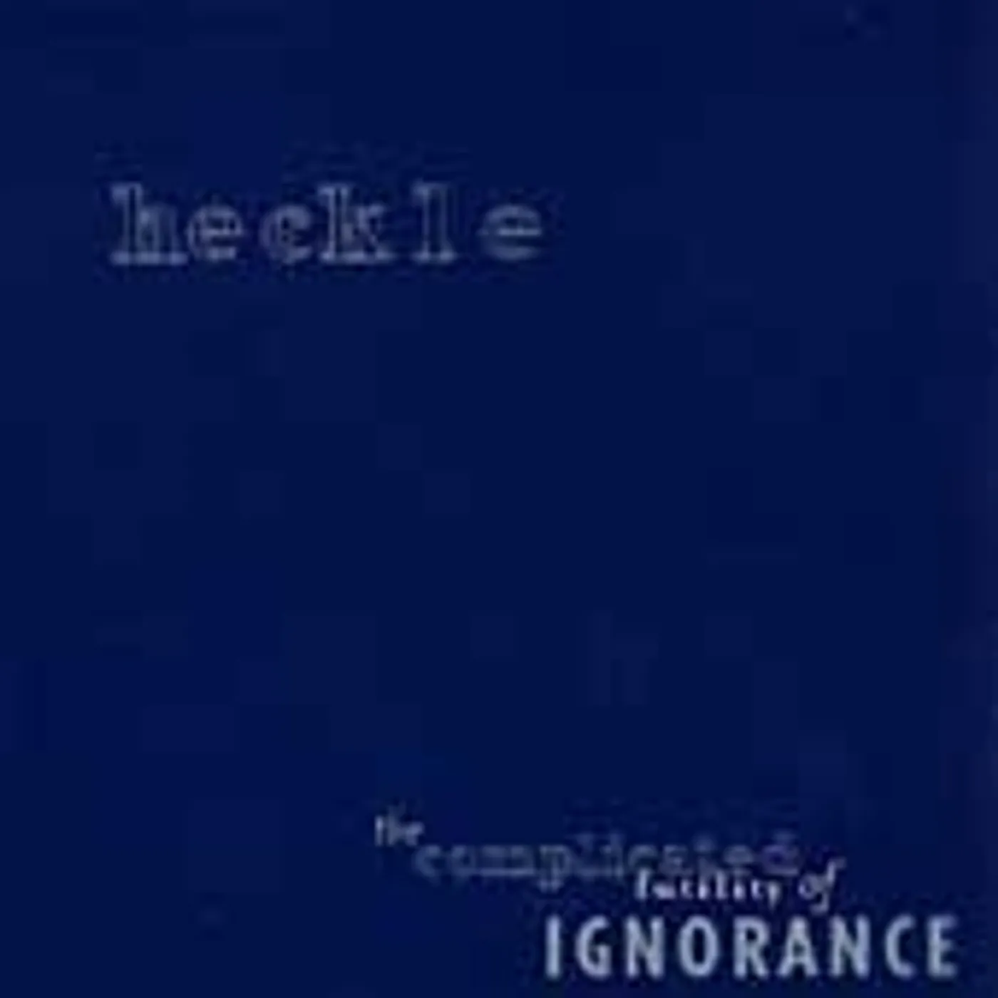 Heckle COMPLICATED FUTILITY OF IGNORANCE Vinyl Record