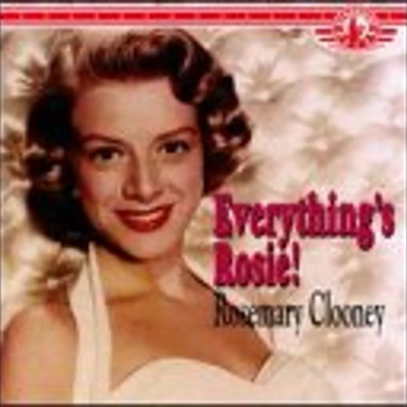 Rosemary Clooney EVERYTHING'S ROSIE CD
