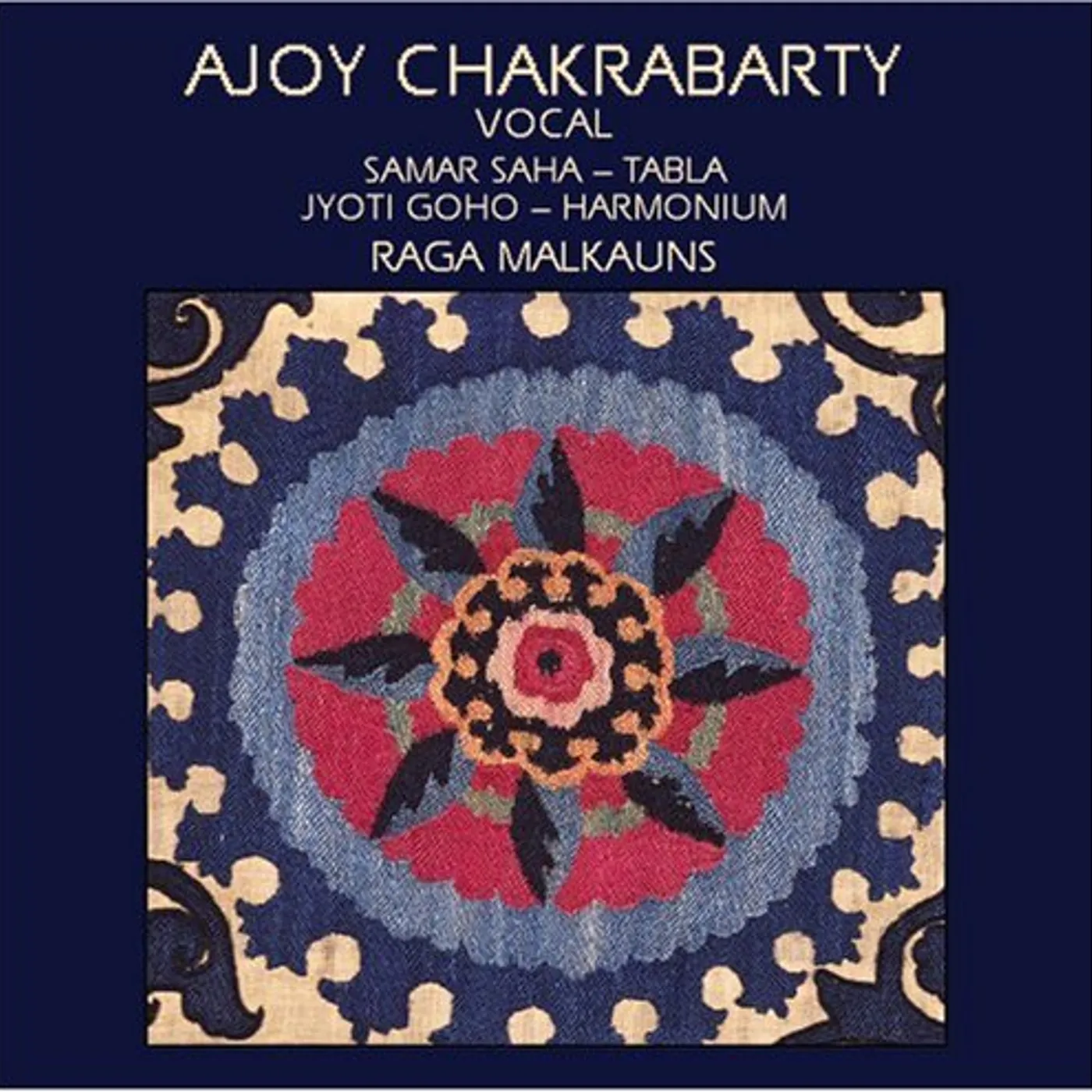 Ajoy Chakrabarty RAGA MALKAUNS / MISHRA BHAIRAVI CD