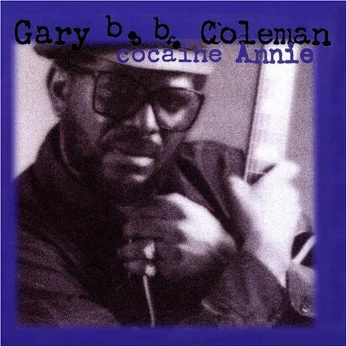 Gary B.B. Coleman COCAINE ANNIE CD