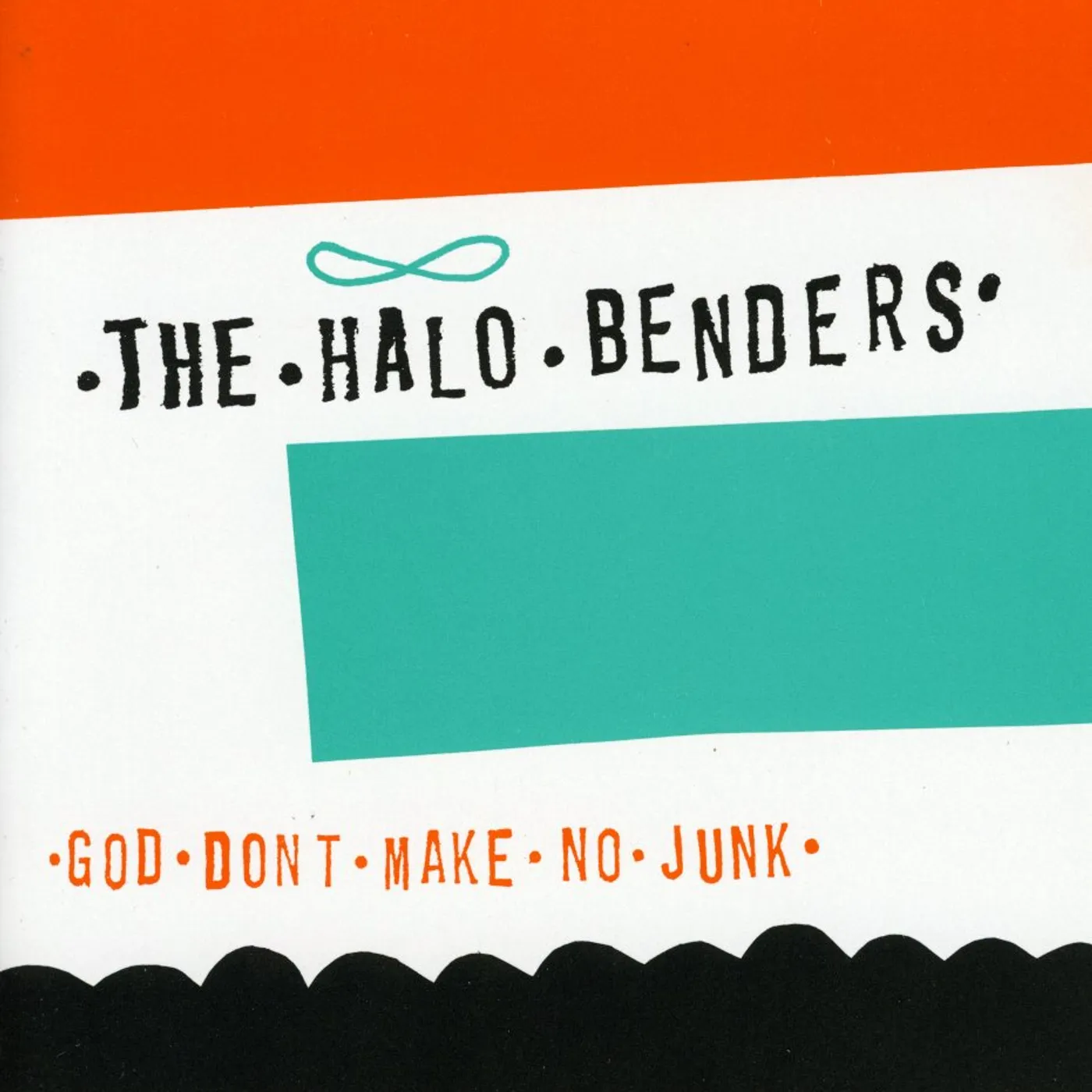 The Halo Benders GOD DON'T MAKE NO JUNK CD
