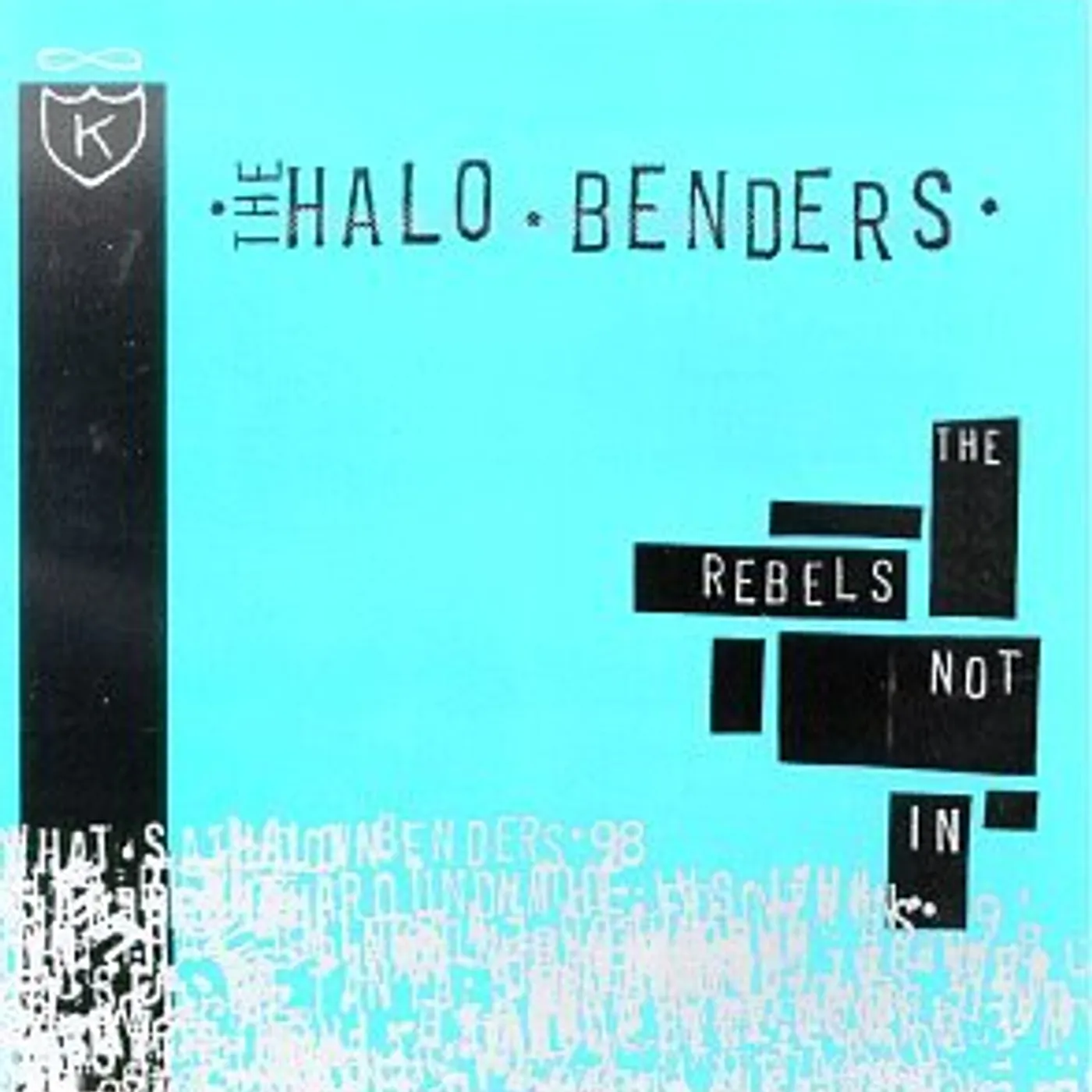 The Halo Benders REBELS NOT IN CD