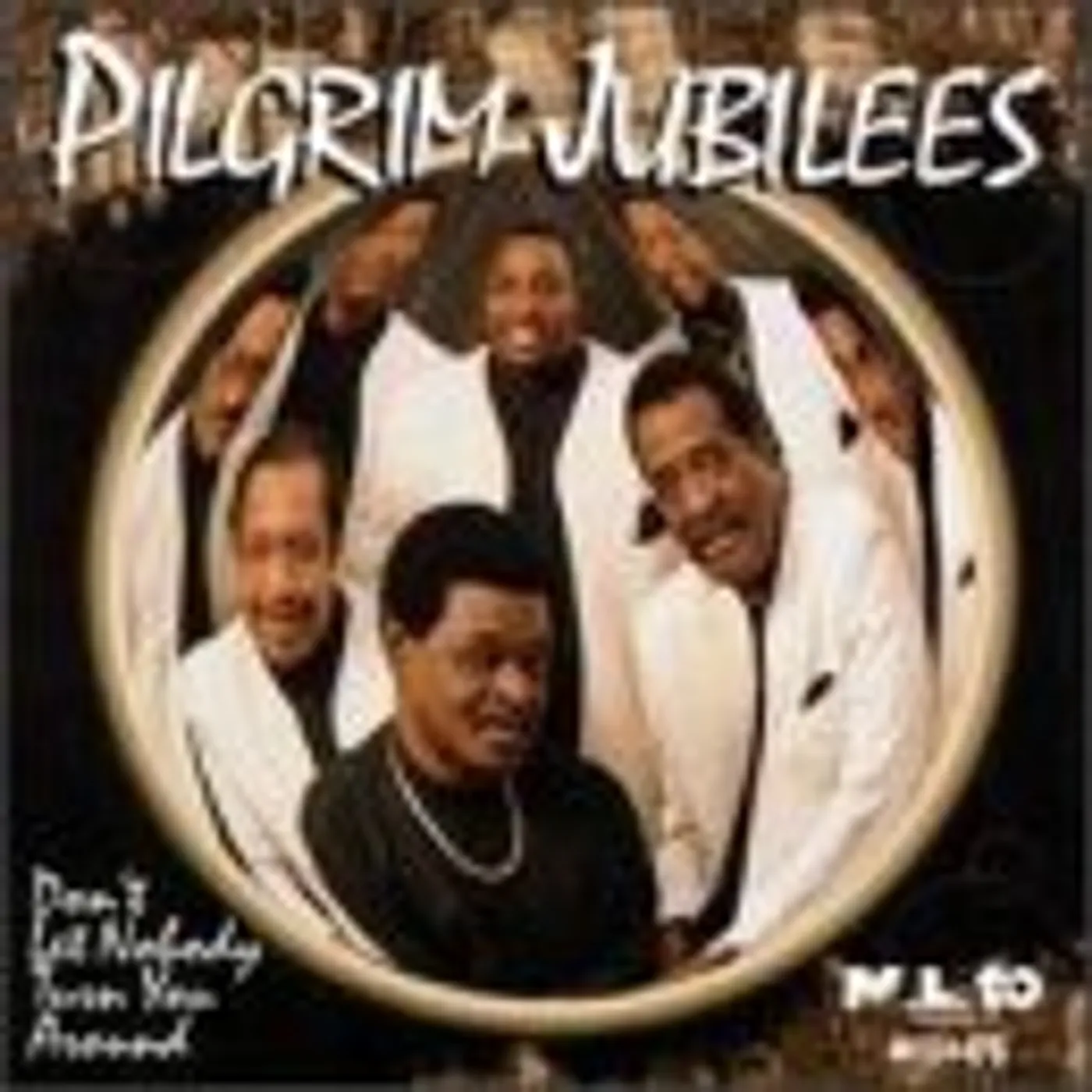 Pilgrim Jubilee Singers DON'T LET NOBODY TURN YOU AROUND CD
