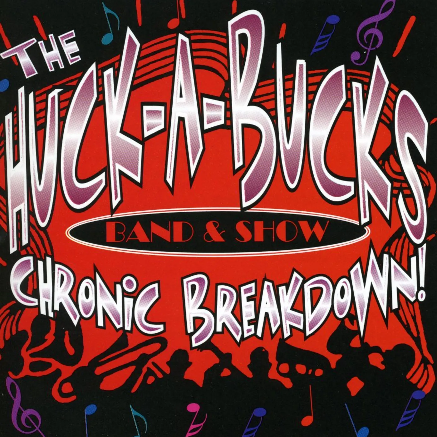 The Huck-A-Bucks CHRONIC BREAKDOWN CD
