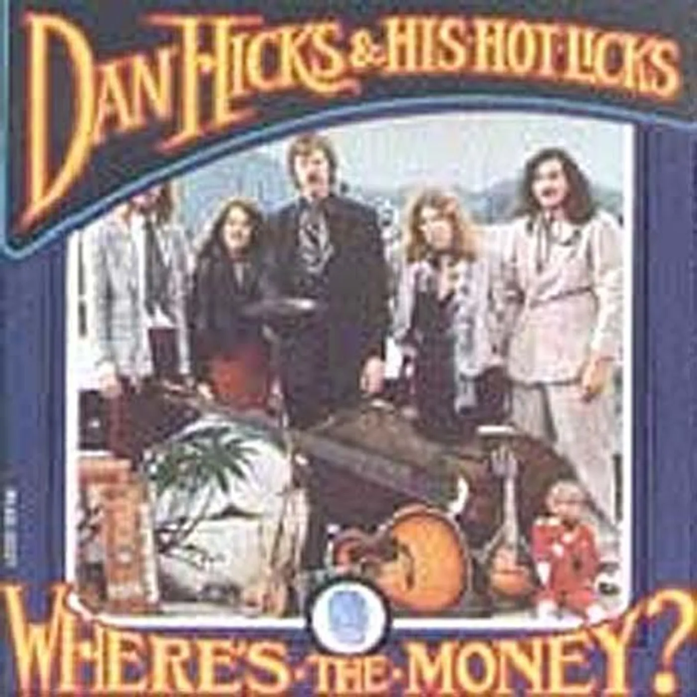 Dan Hicks WHERE'S THE MONEY CD