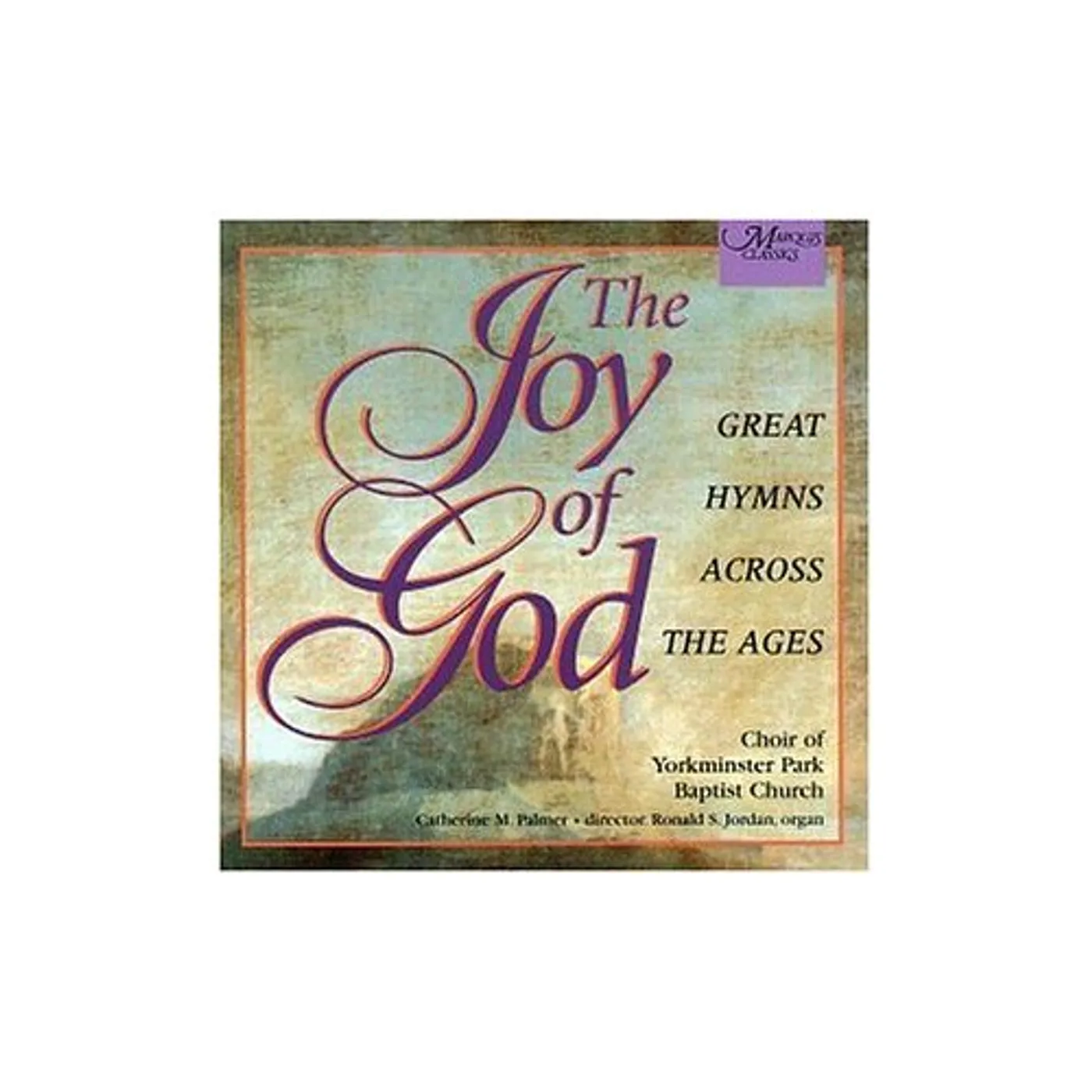 Choir Of Yorkminster Park Baptist Church JOY OF GOD CD