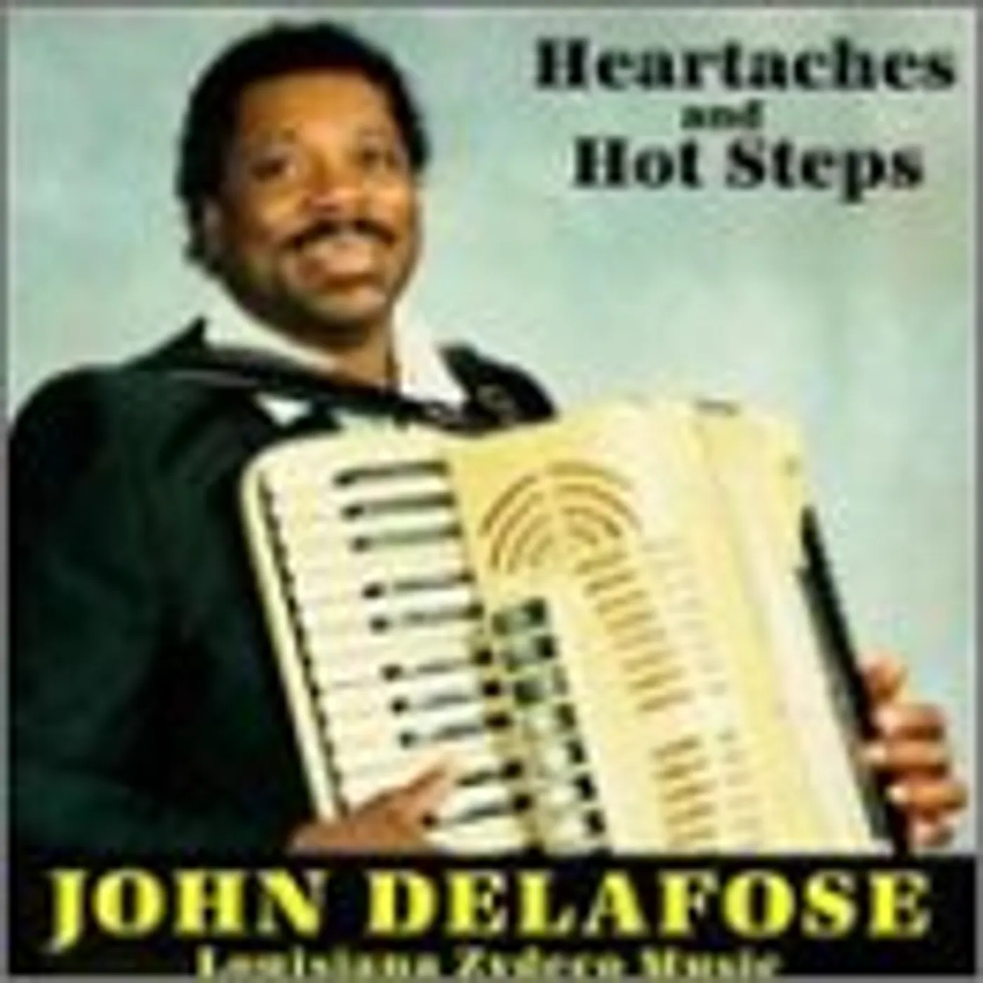 John Delafose HEARTACHES & HOT STEPS CD