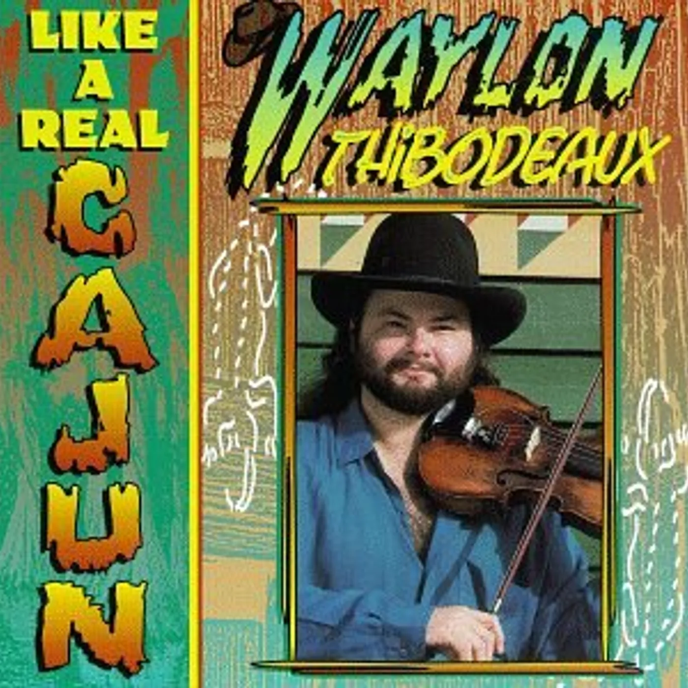 Waylon Thibodeaux LIKE A REAL CAJUN CD