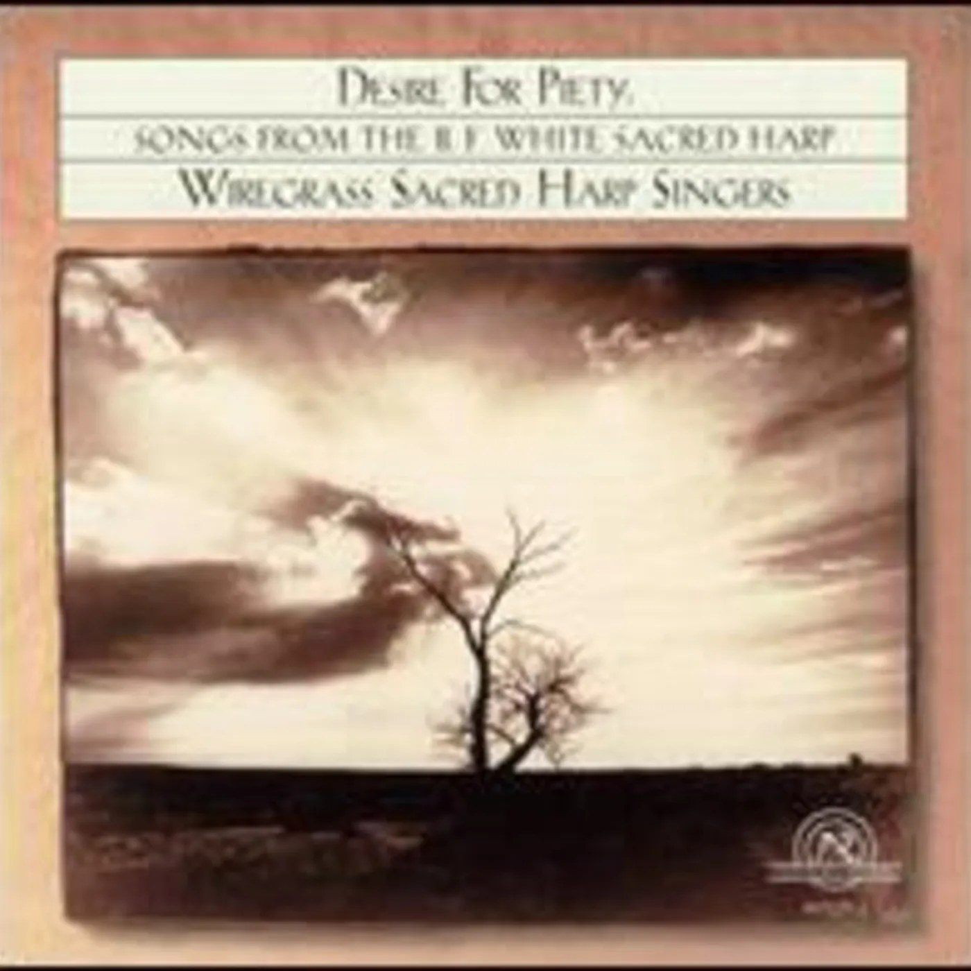 Wiregrass Sacred Harp Singers DESIRE FOR PIETY: SONGS FROM THE BF WHITE SACRED CD