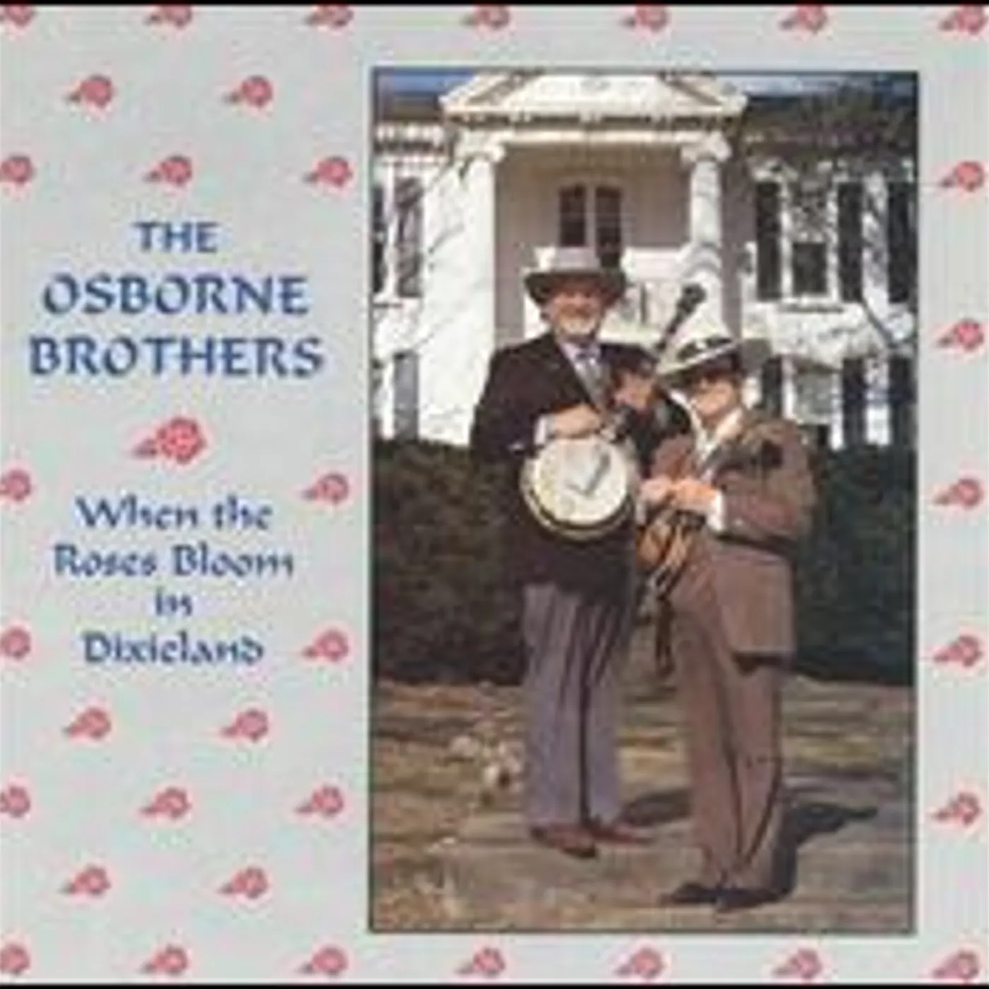 The Osborne Brothers WHEN ROSES BLOOM IN DIXIELAND CD