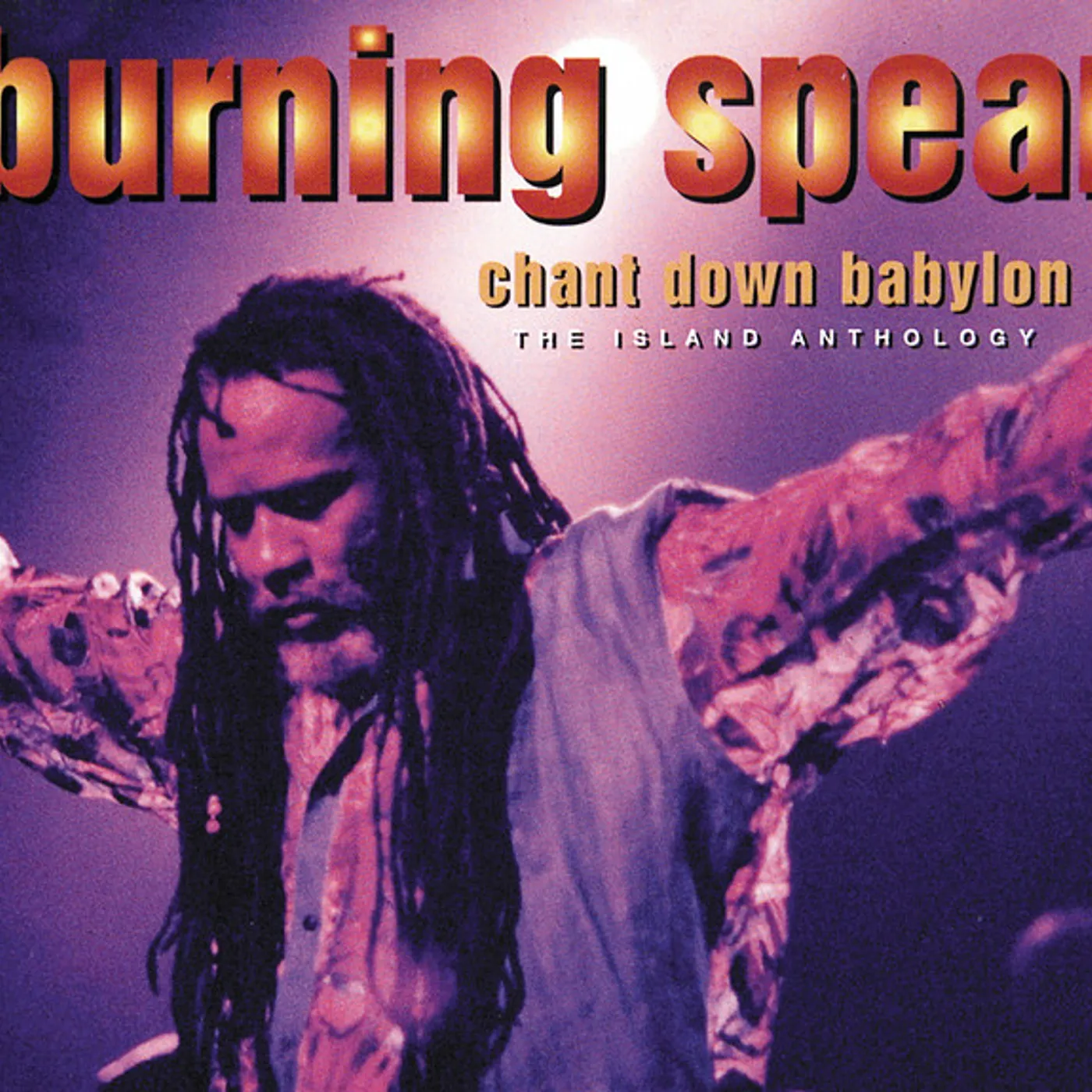 Burning Spear CHANT DOWN BABYLON: ISLAND ANTHOLOGY CD
