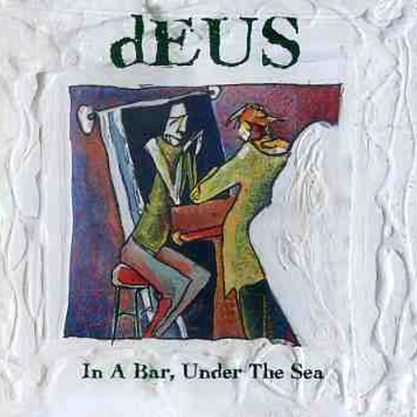 dEUS IN A BAR UNDER THE SEA CD