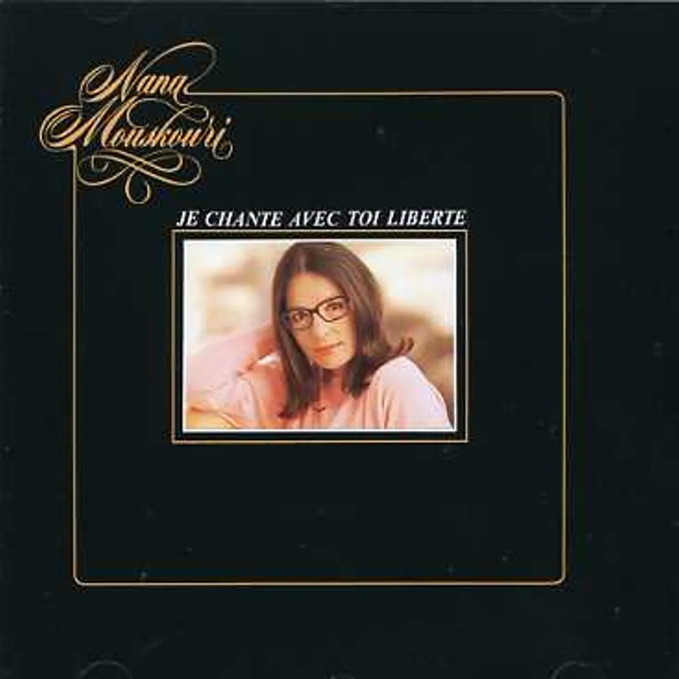 Nana Mouskouri JE CHANTE AVEC TOI LIBERTE CD