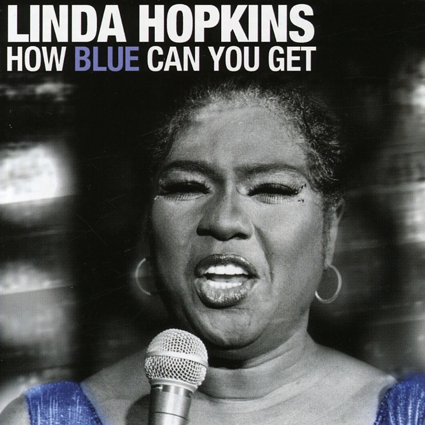 Linda Hopkins HOW BLUE CAN YOU GET CD