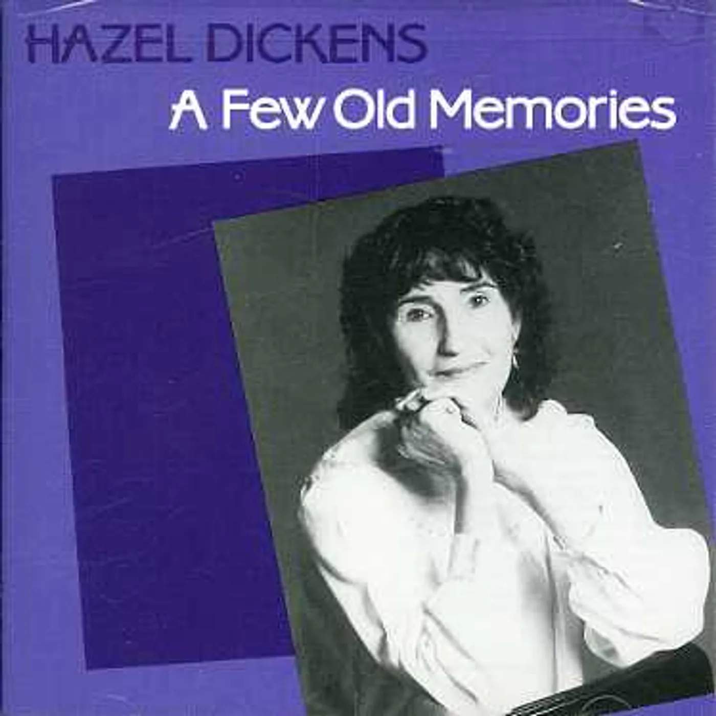 Hazel Dickens FEW OLD MEMORIES CD