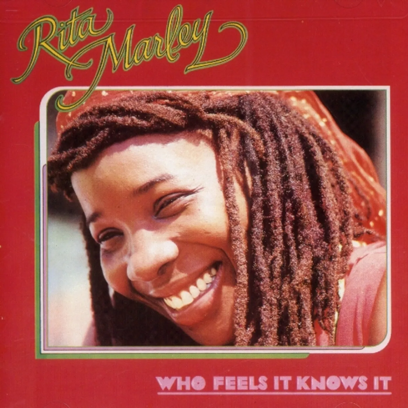 Rita Marley WHO FEELS IT KNOWS IT CD