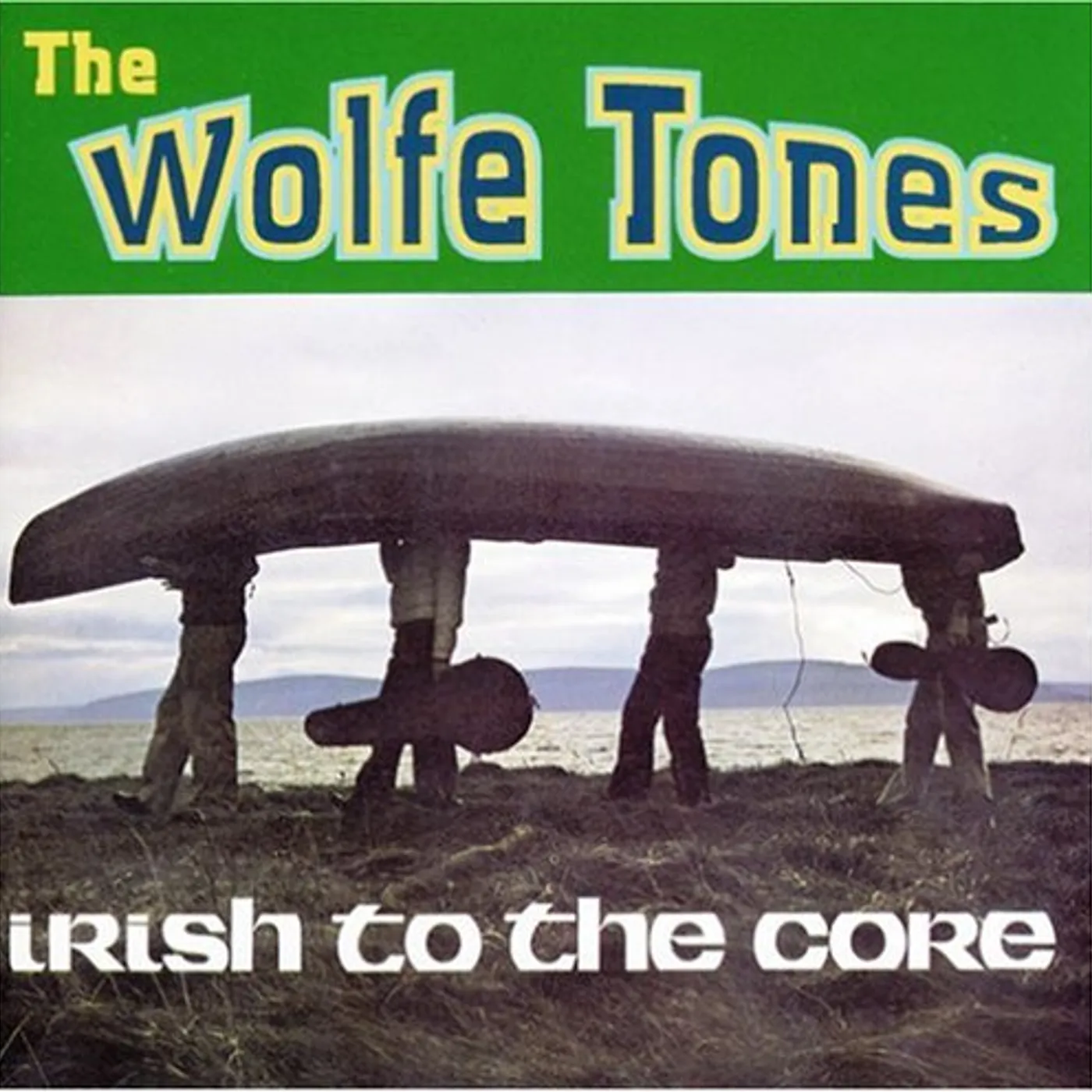 The Wolfe Tones IRISH TO THE CORE CD