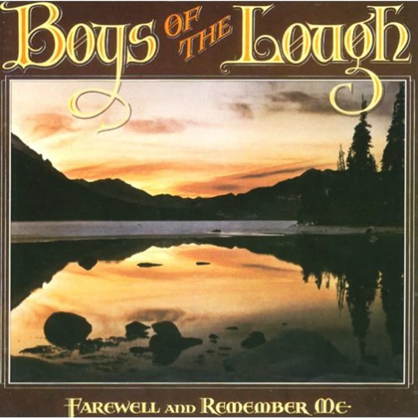 Boys Of The Lough FAREWELL & REMEMBER ME CD