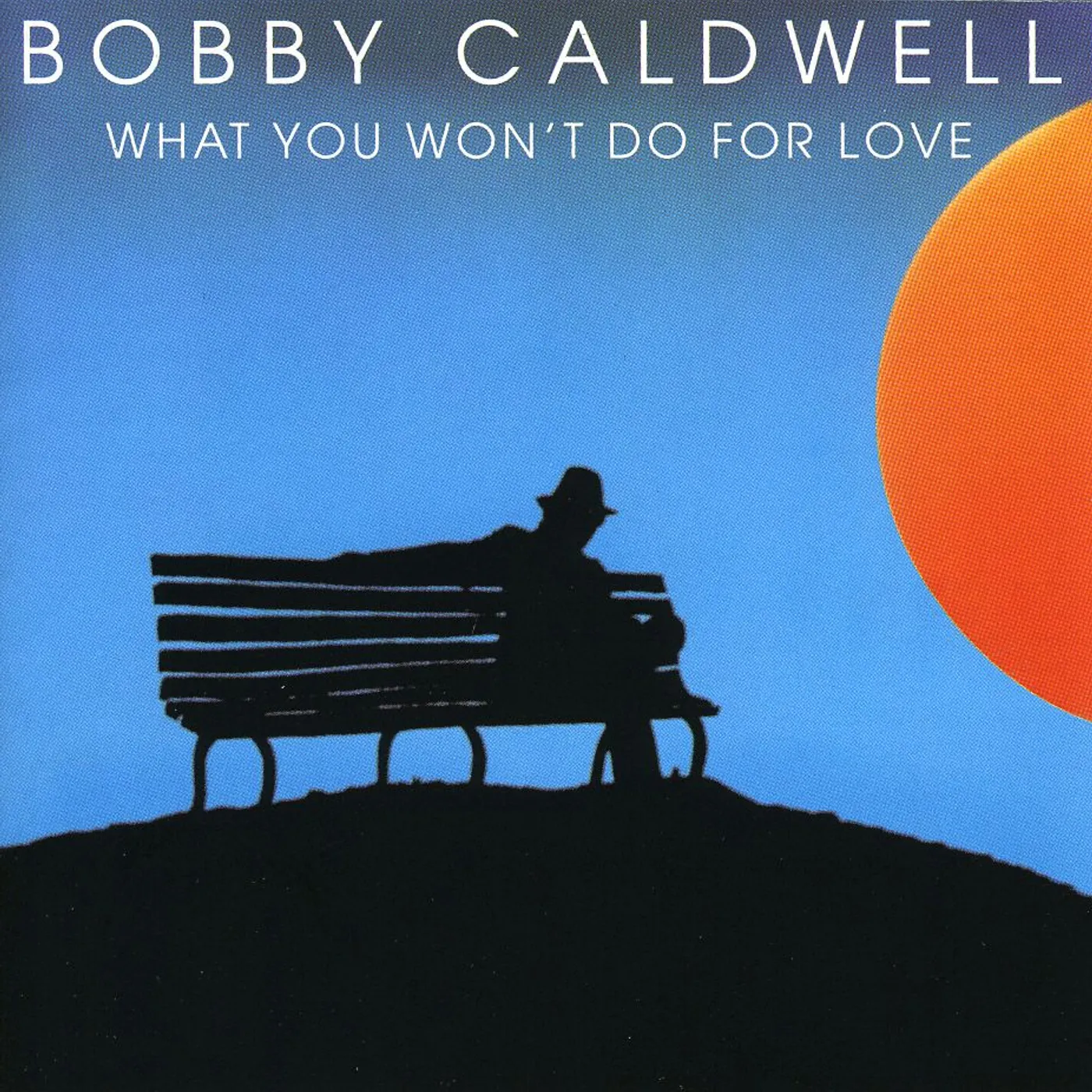 Bobby Caldwell WHAT YOU WON'T DO FOR LOVE CD
