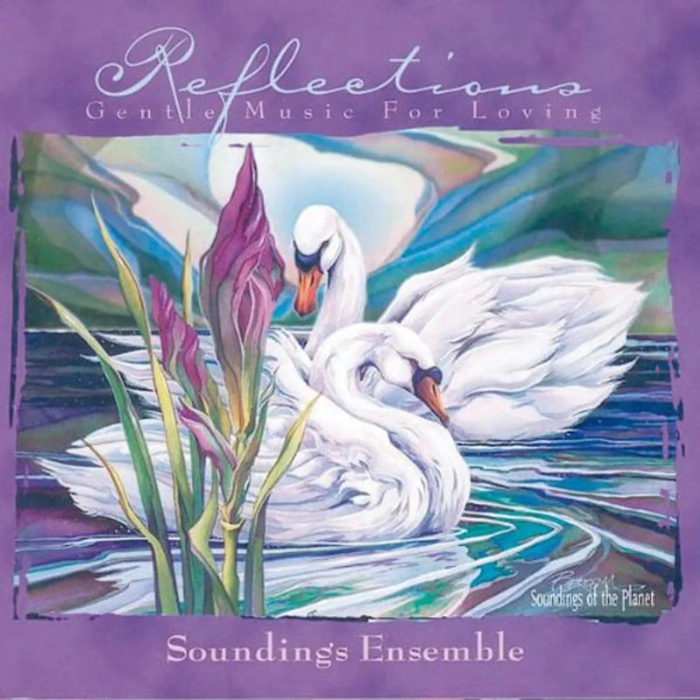 Soundings Ensemble REFLECTIONS - GENTLE MUSIC FOR LOVING CD