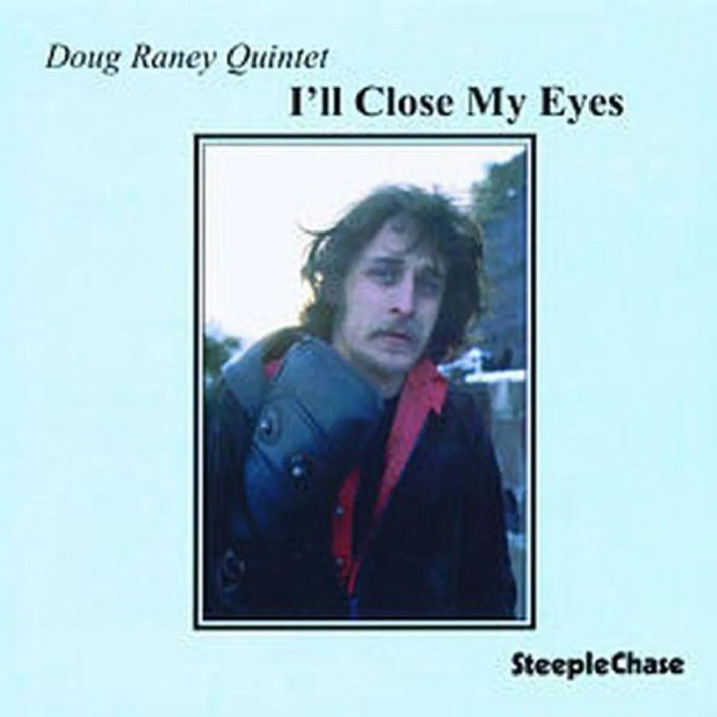 Doug Raney I'LL CLOSE MY EYES CD