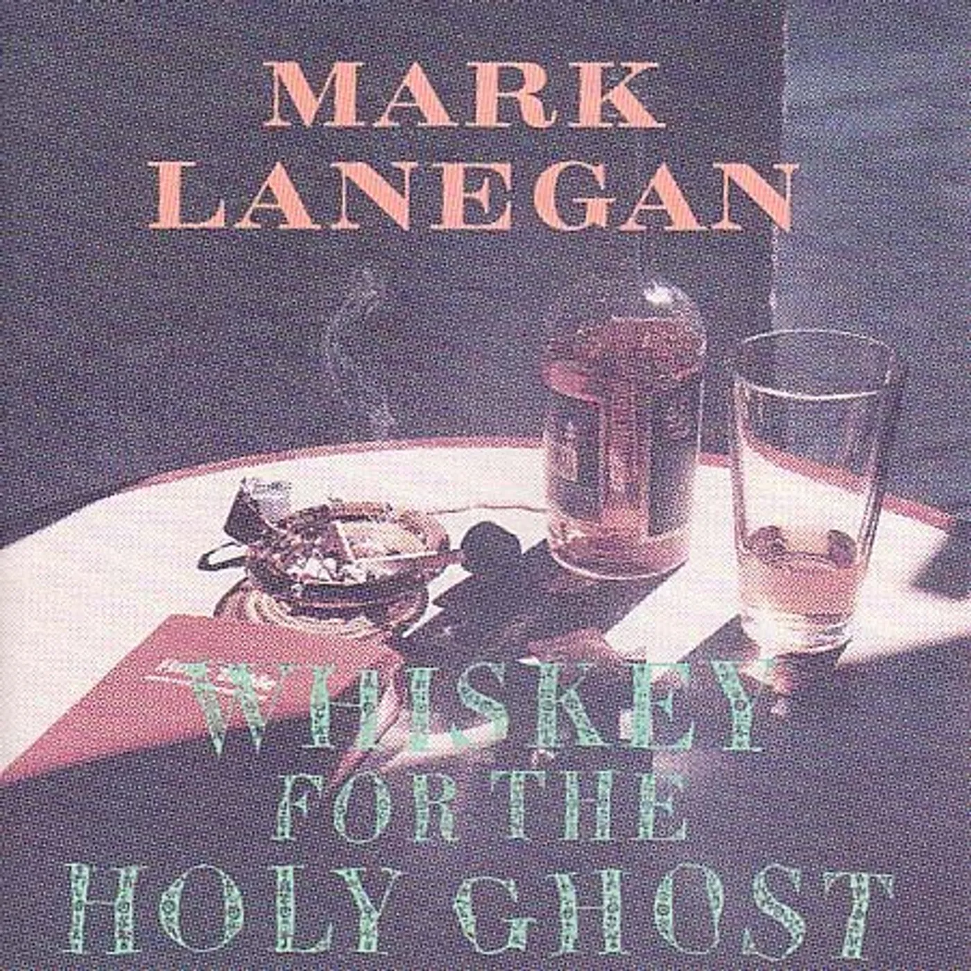 Mark Lanegan WHISKEY FOR THE HOLY GHOST CD