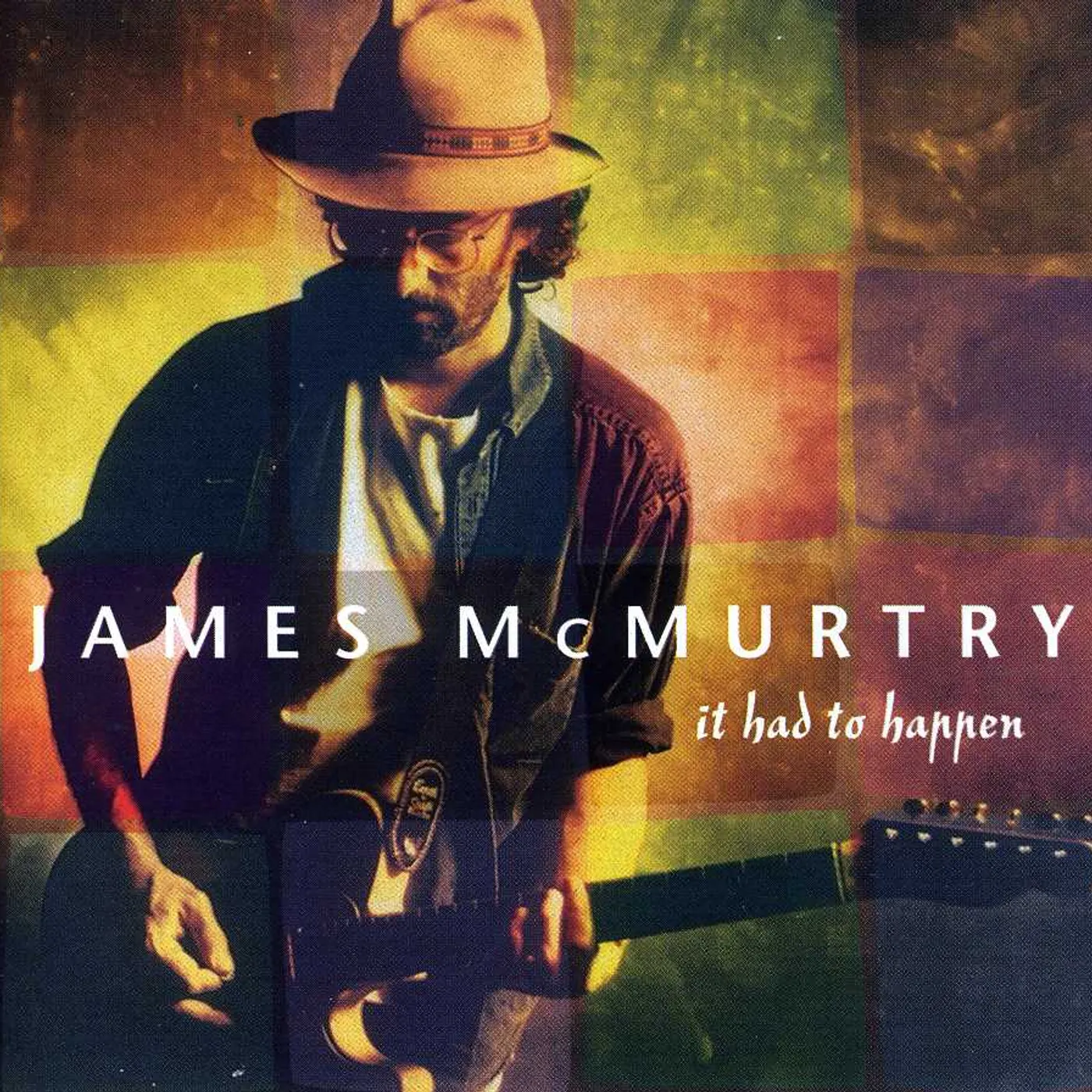 James McMurtry IT HAD TO HAPPEN CD