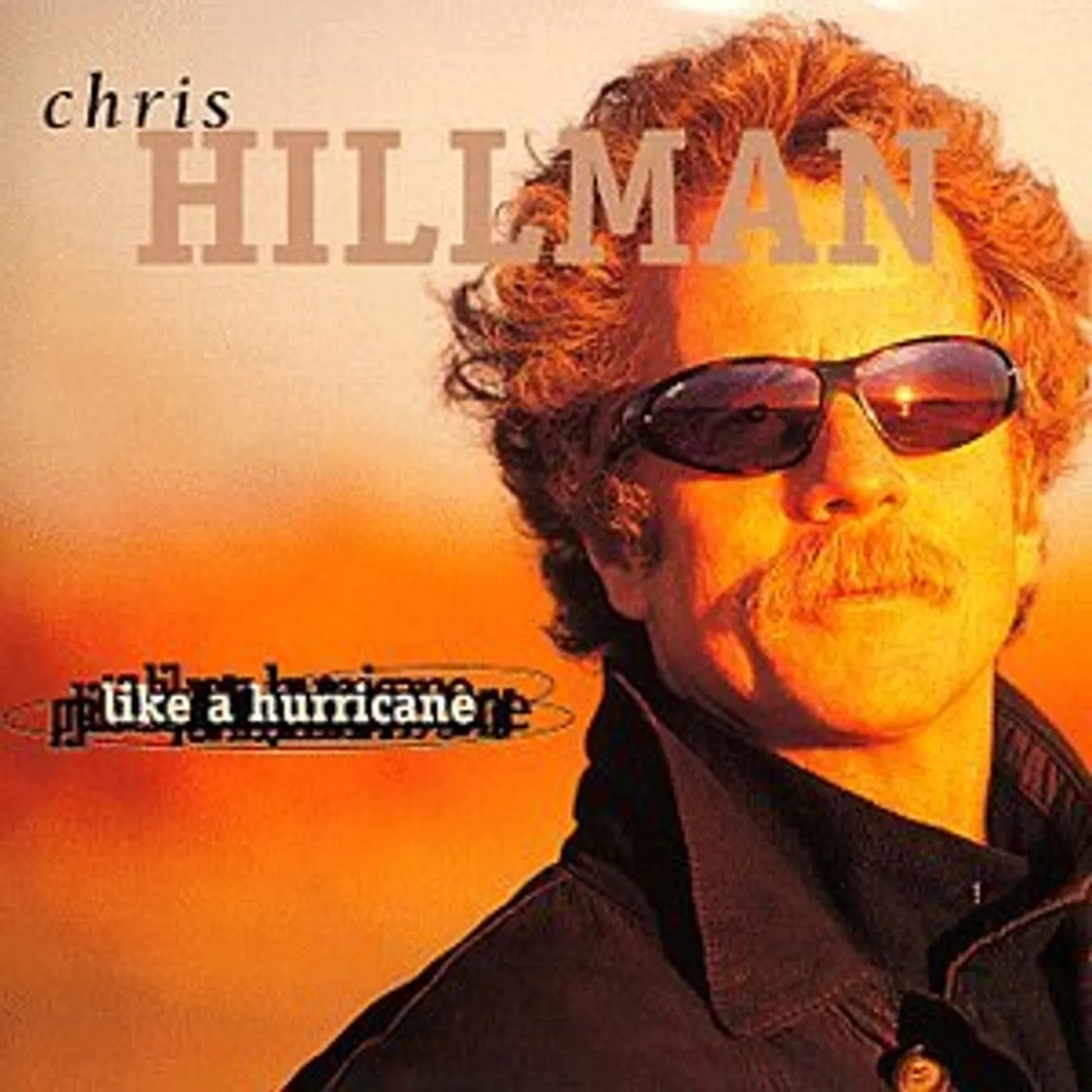 Chris Hillman LIKE A HURRICANE CD