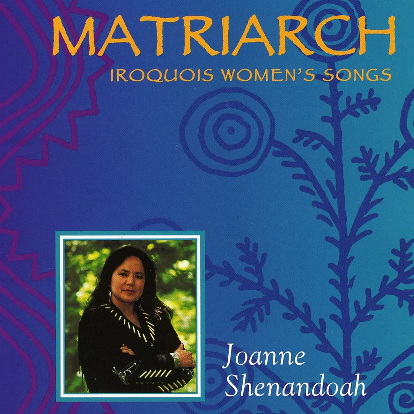 Joanne Shenandoah MATRIARCH: IROQUOIS WOMEN'S SONGS CD