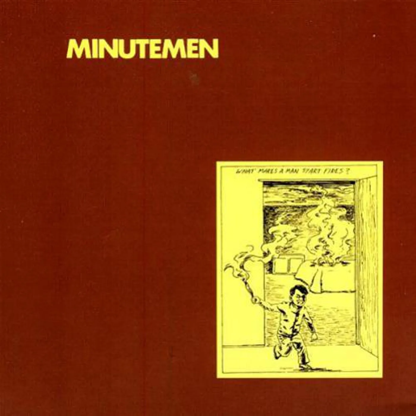 Minutemen What Makes a Man Start Fires? Vinyl Record