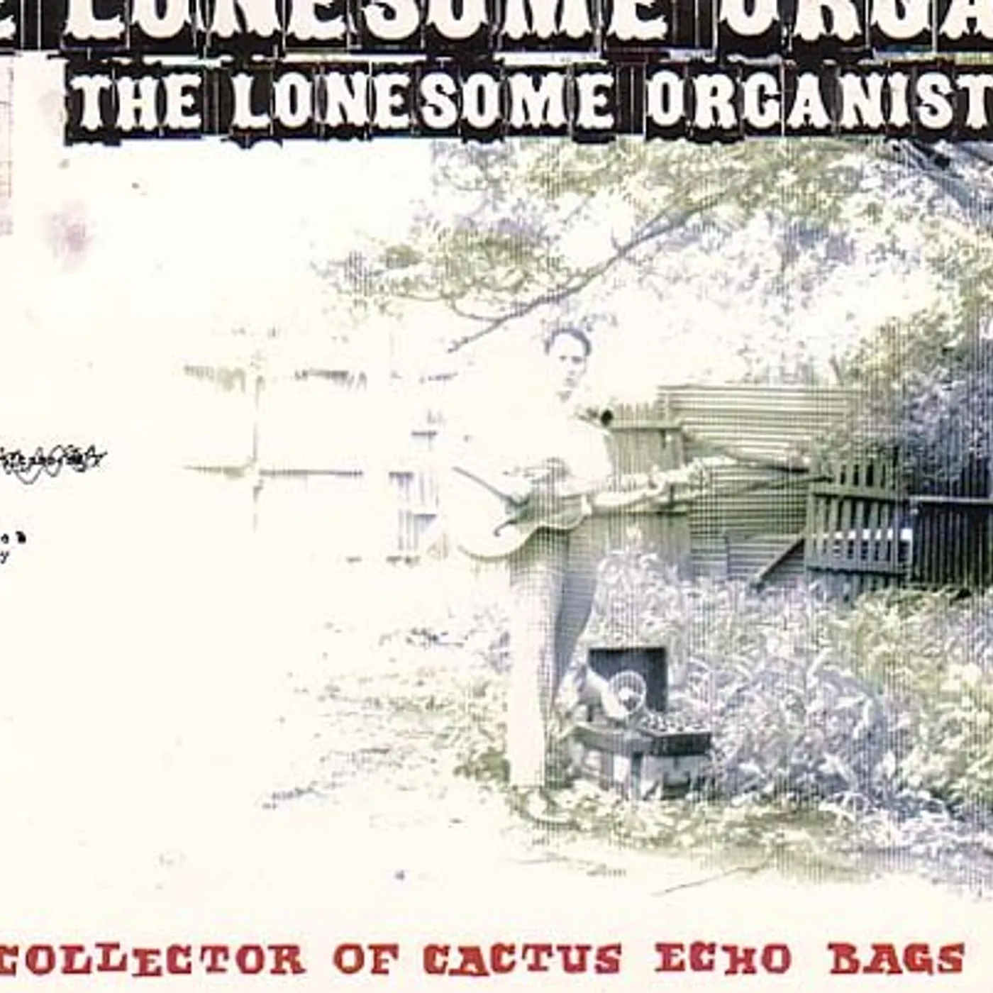 The Lonesome Organist COLLECTOR OF CACTUS ECHO BAG (W/ FLIP BOOK) Vinyl Record