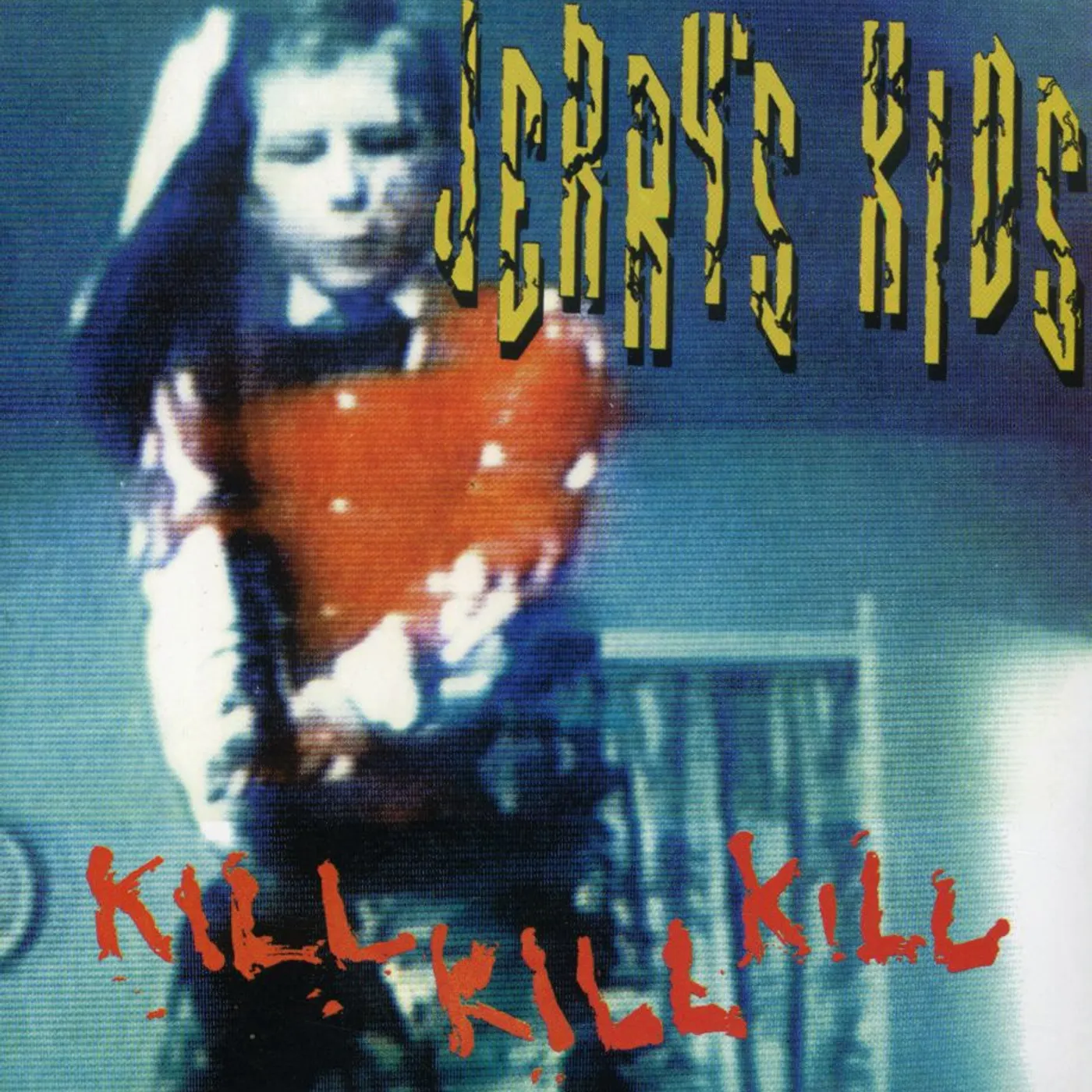 Jerry's Kids KILL KILL KILL CD