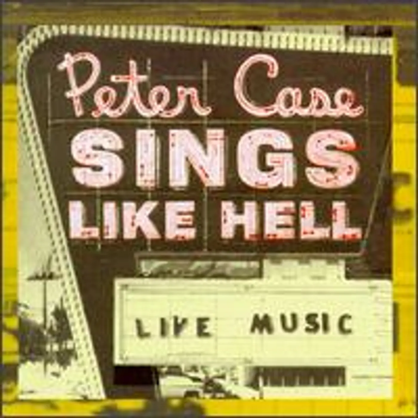 Peter Case SINGS LIKE HELL CD