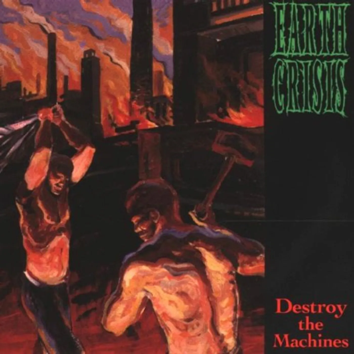 Earth Crisis DESTROY THE MACHINES CD