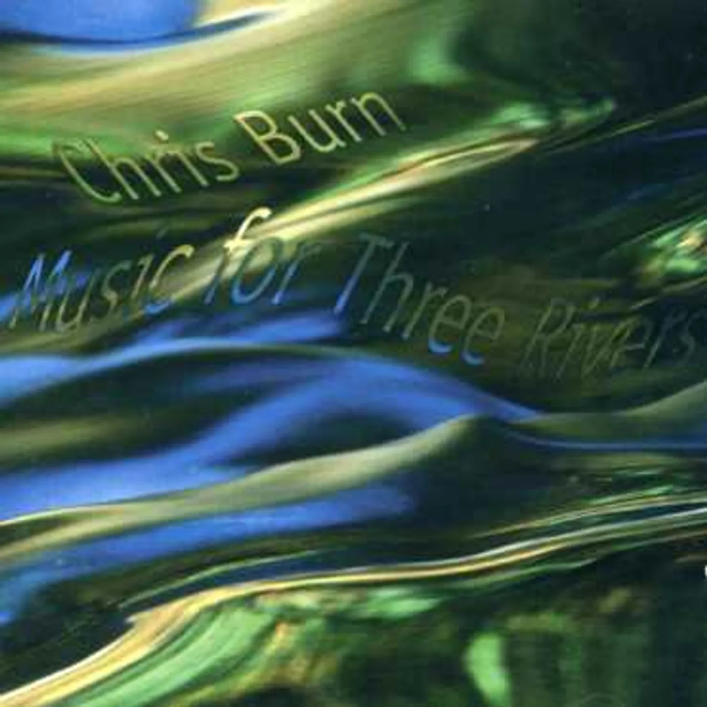 Chris Burn MUSIC FOR THREE RIVERS CD