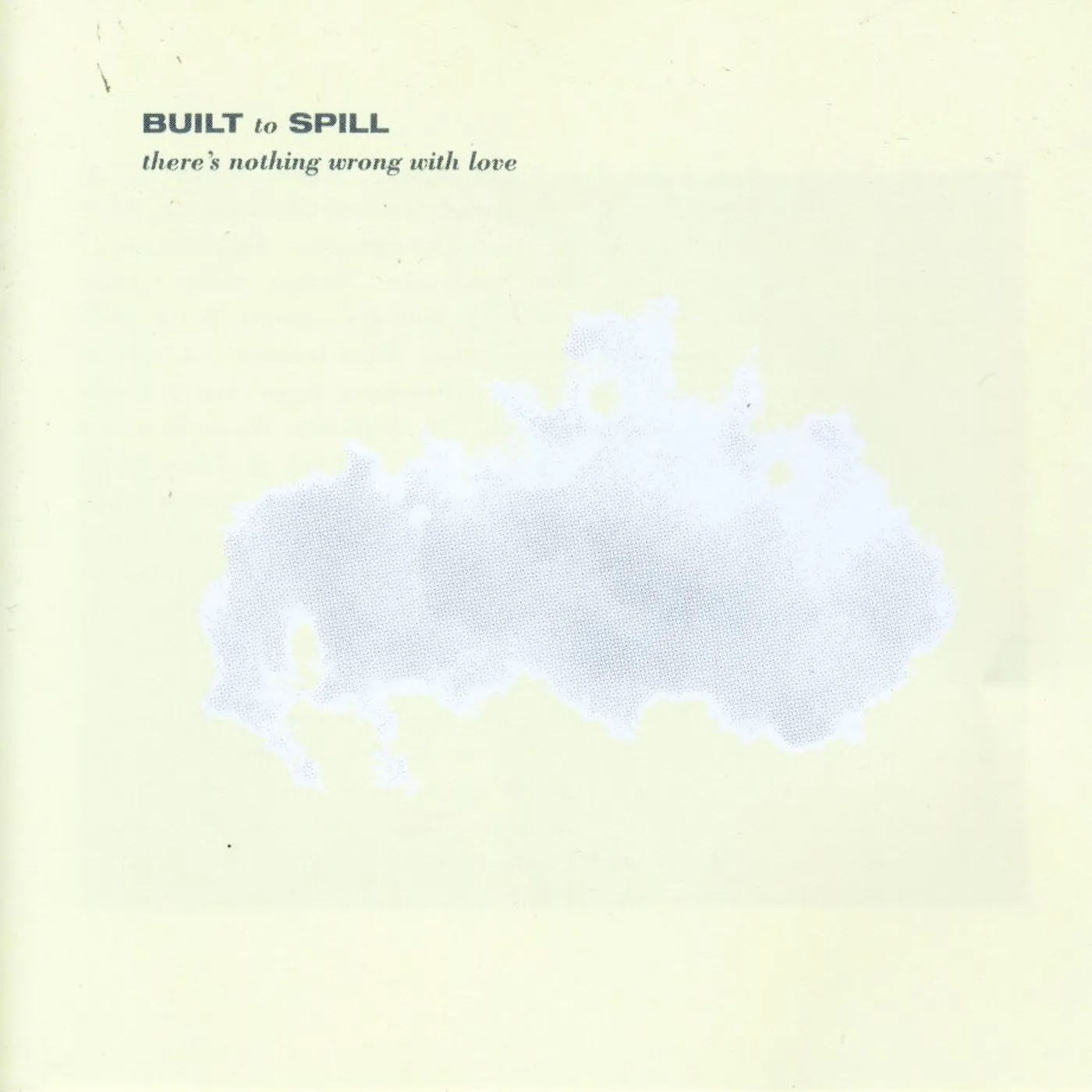 Built To Spill THERE'S NOTHING WRONG WITH LOVE CD