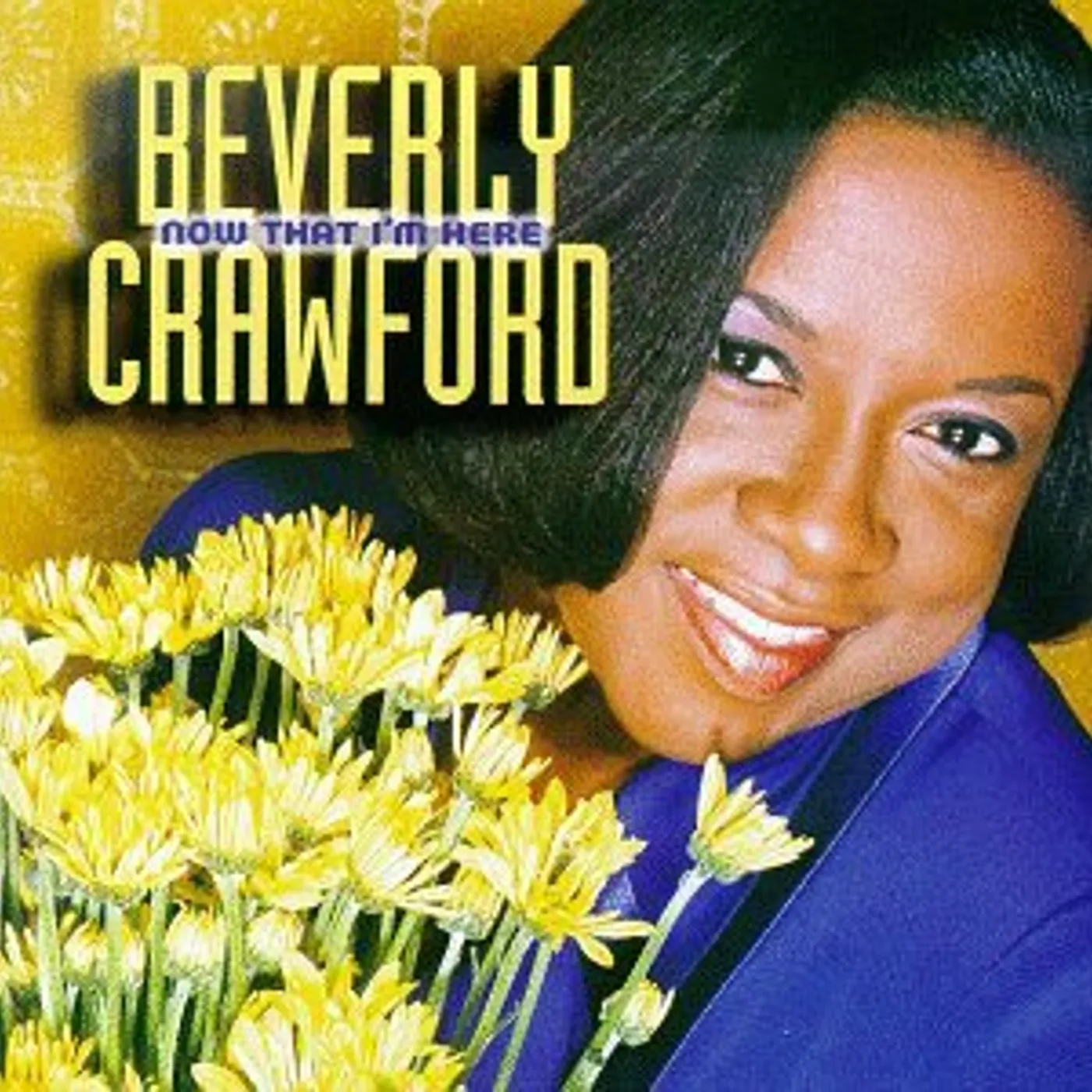 Beverly Crawford NOW THAT I'M HERE CD