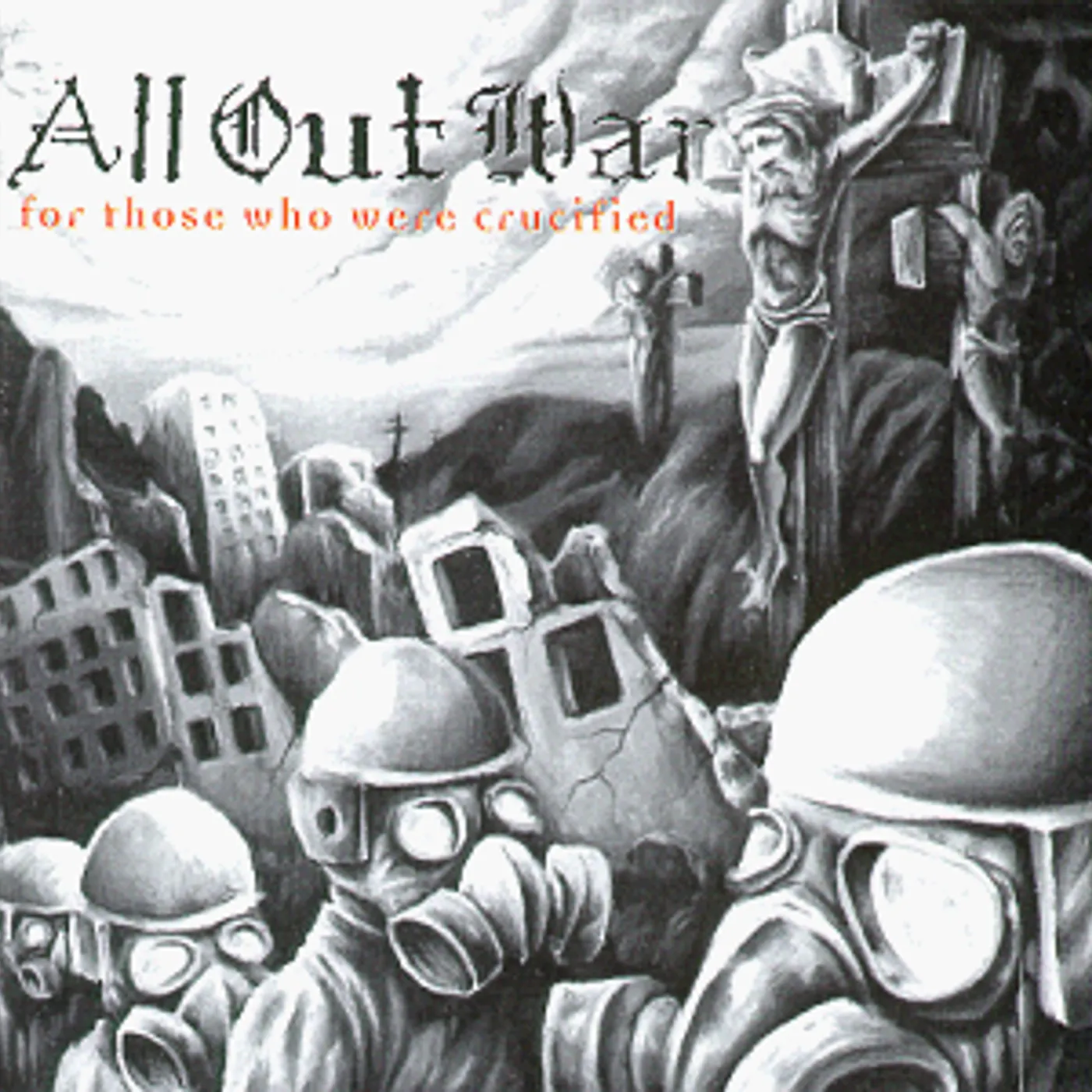 All Out War FOR THOSE WHO WERE CRUCIFIED CD