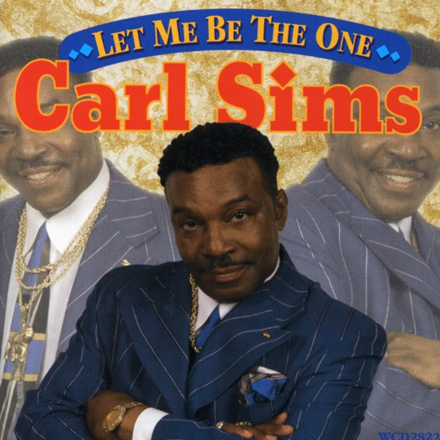 Carl Sims LET ME BE THE ONE CD