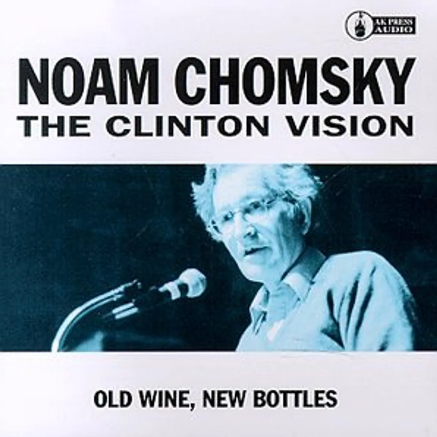 Noam Chomsky CLINTON VISION: OLD WINE NEW BOTTLES CD
