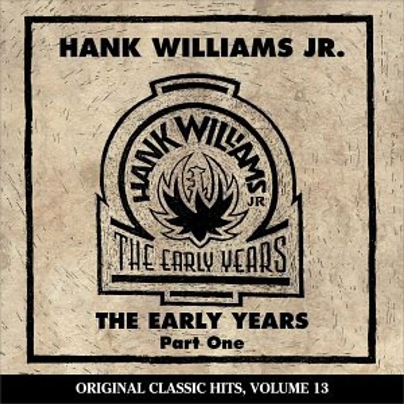 Hank Williams, Jr. EARLY YEARS 1 (ORIGINAL CLASSIC HITS 13) CD