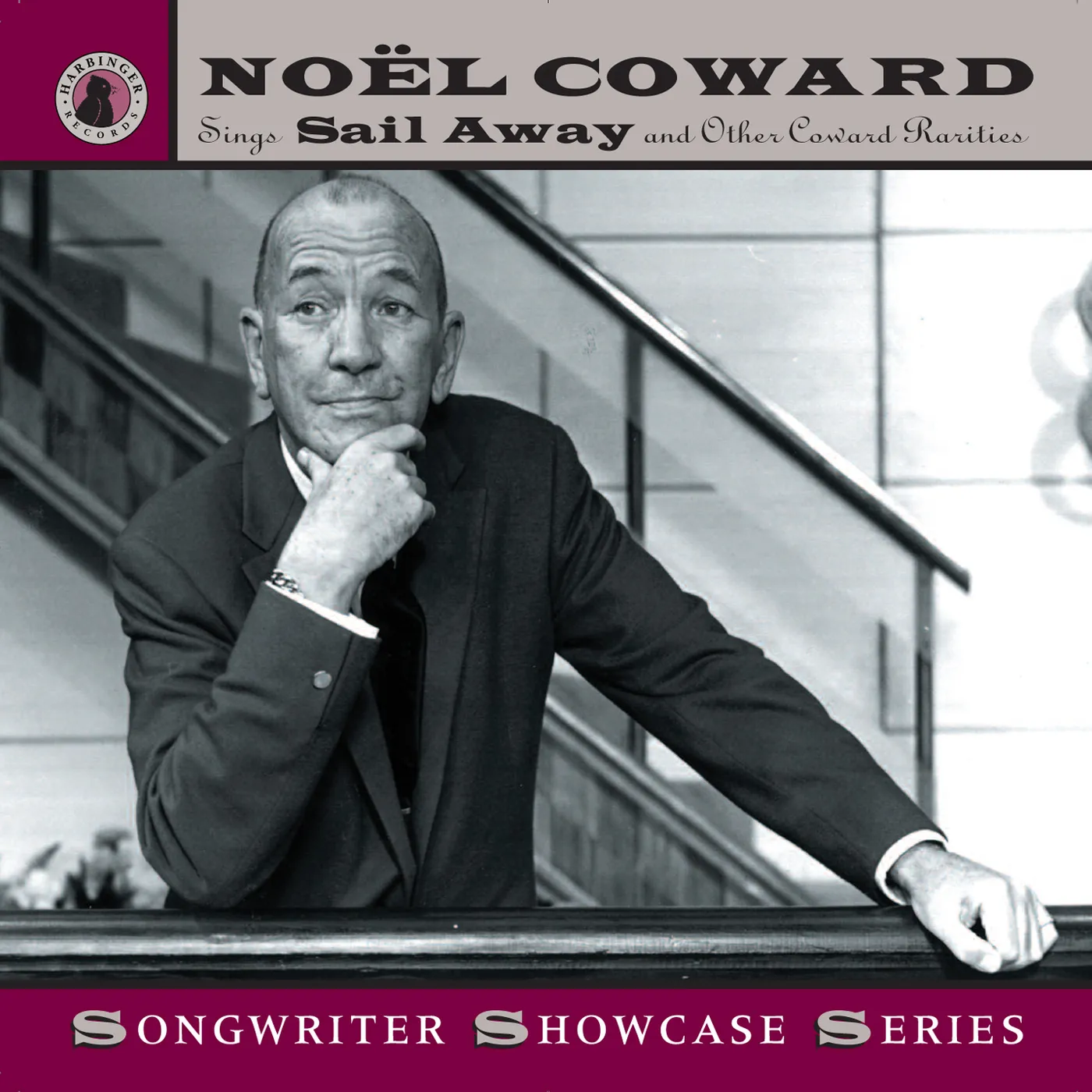 Noel Coward SINGS SAIL AWAY & OTHER COWARD RARITIES CD