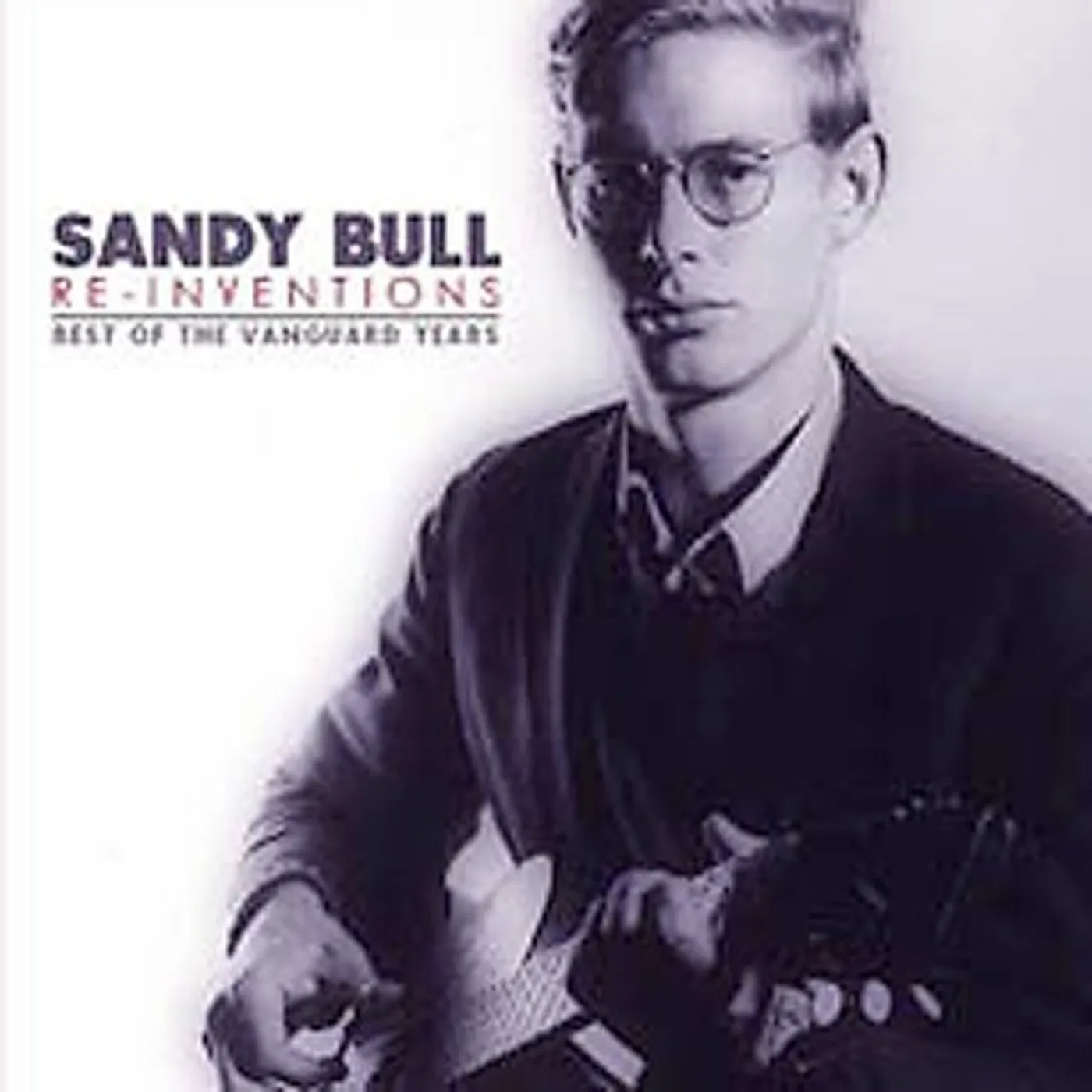 Sandy Bull RE-INVENTIONS: BEST OF VANGUARD YEARS CD