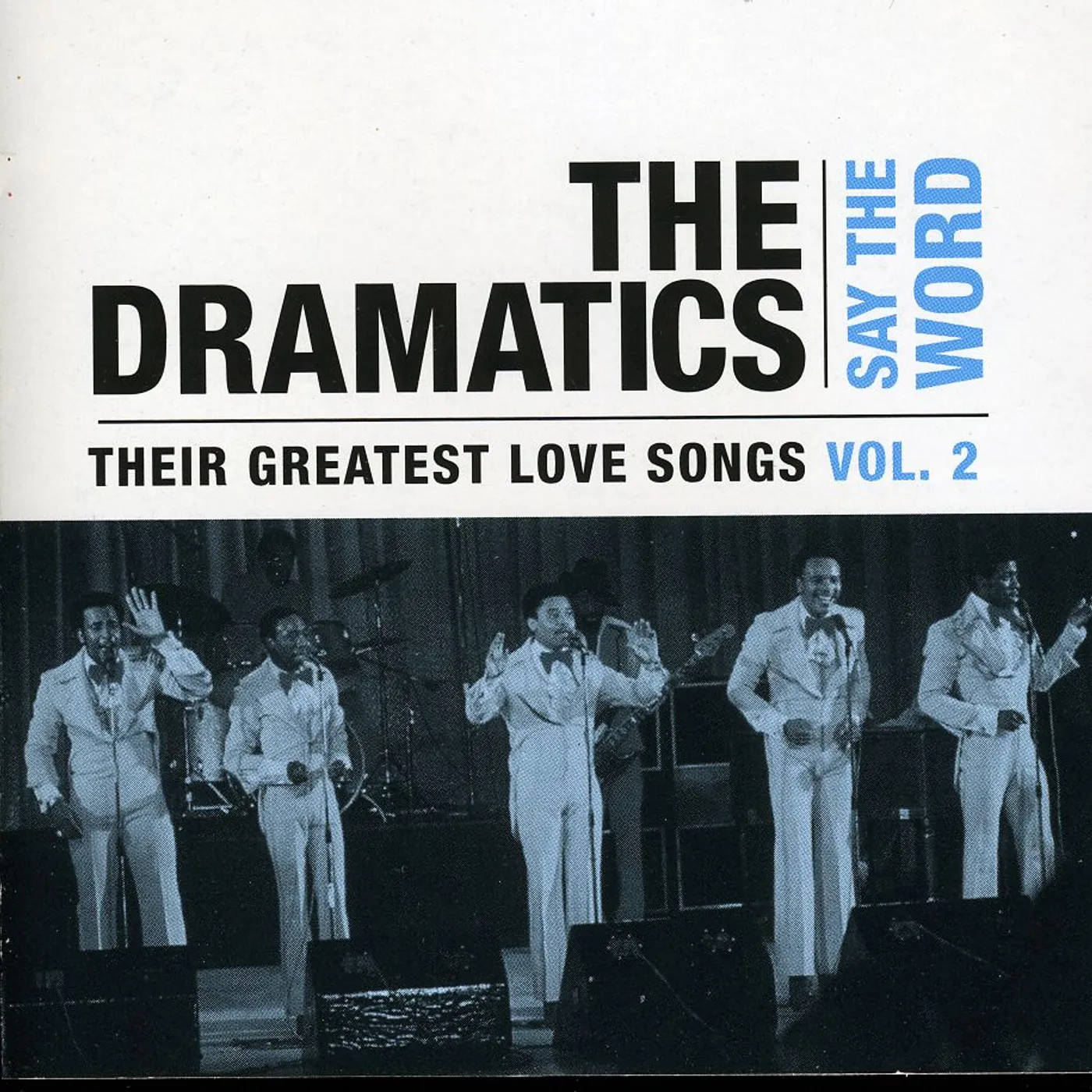 Dramatics SAY THE WORD: THEIR GREATEST LOVE SONGS 2 CD