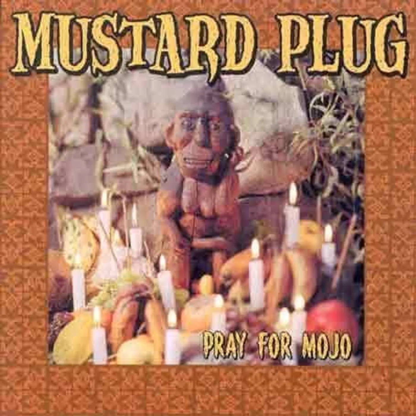Mustard Plug PRAY FOR MOJO CD