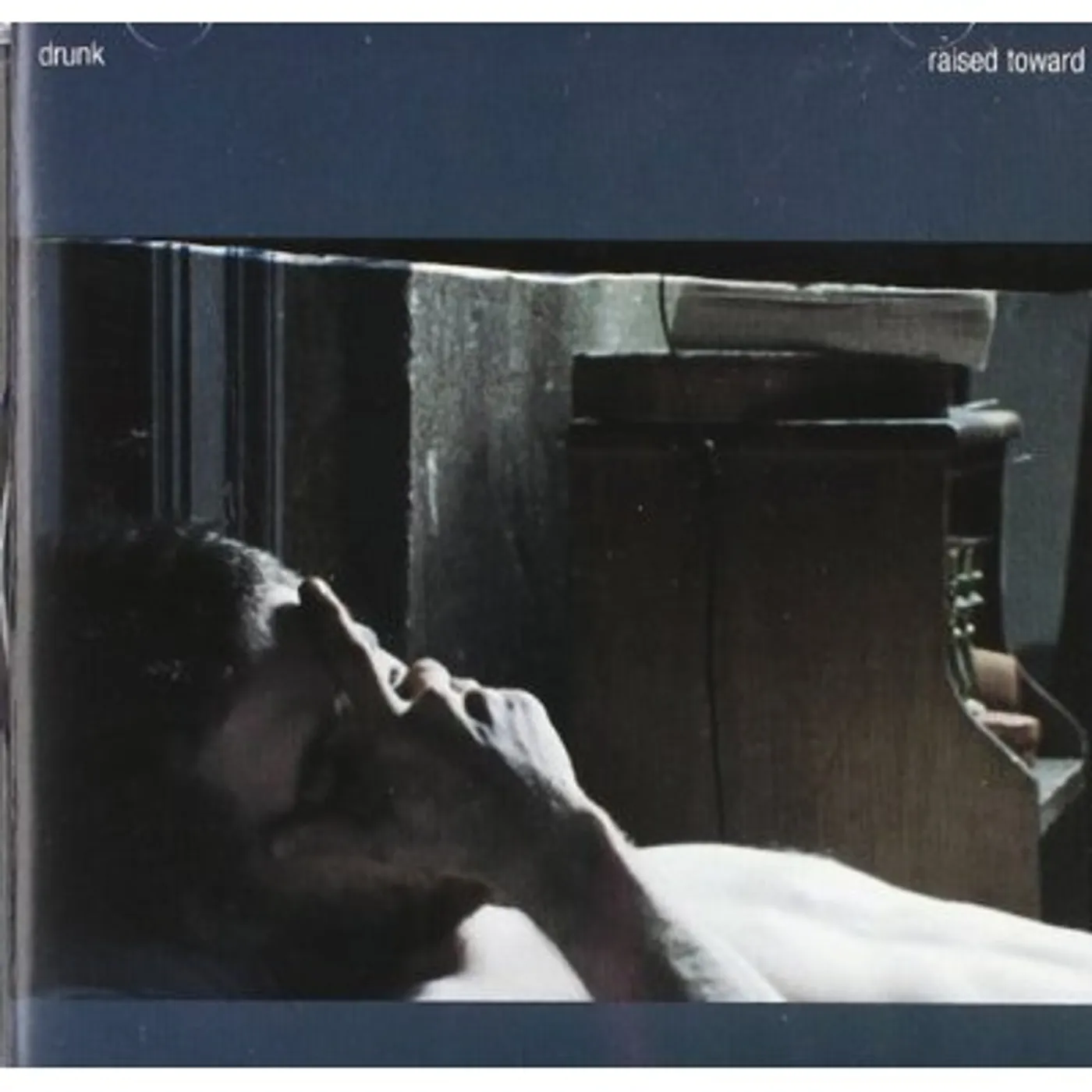 Drunk RAISED TOWARD CD