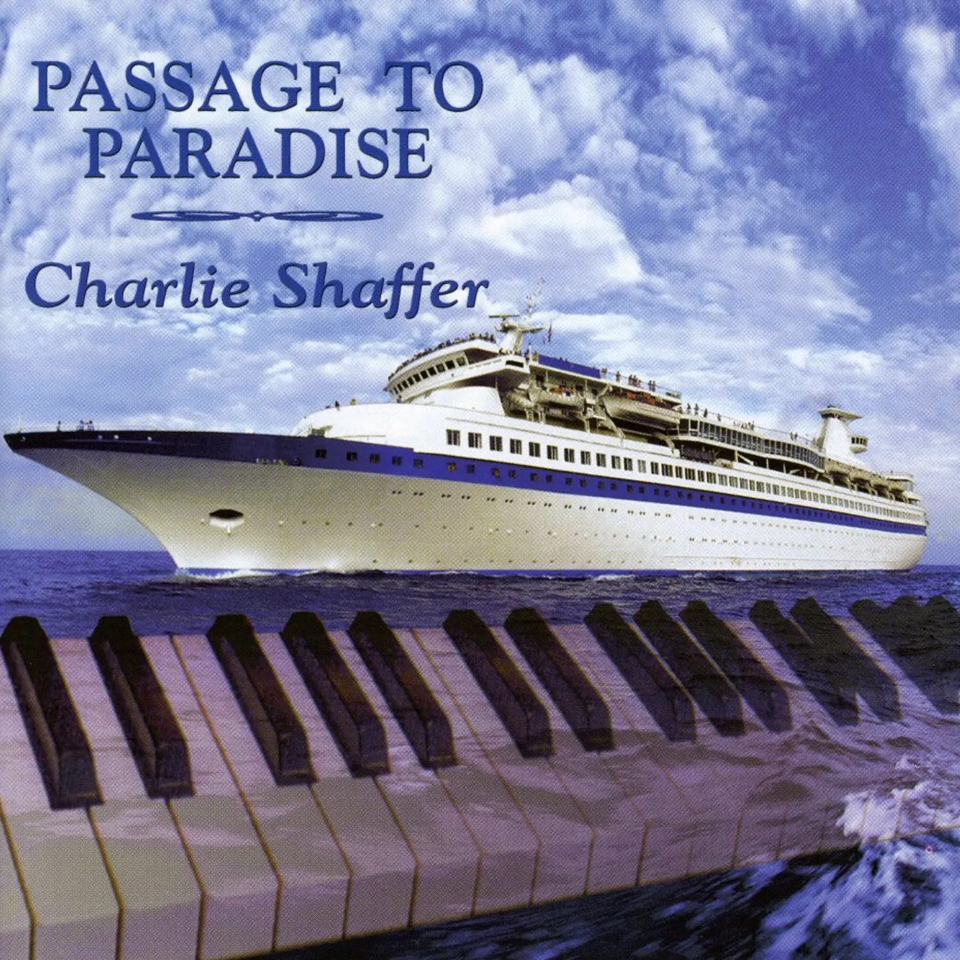 Charlie Shaffer PASSAGE TO PARADISE CD