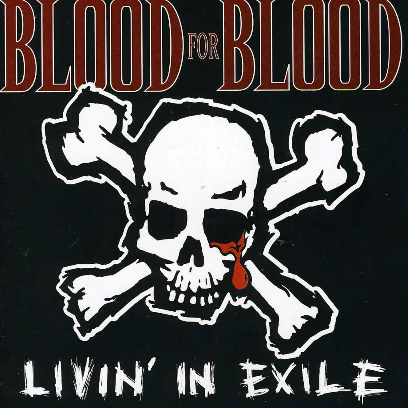 Blood For Blood LIVIN IN EXILE CD