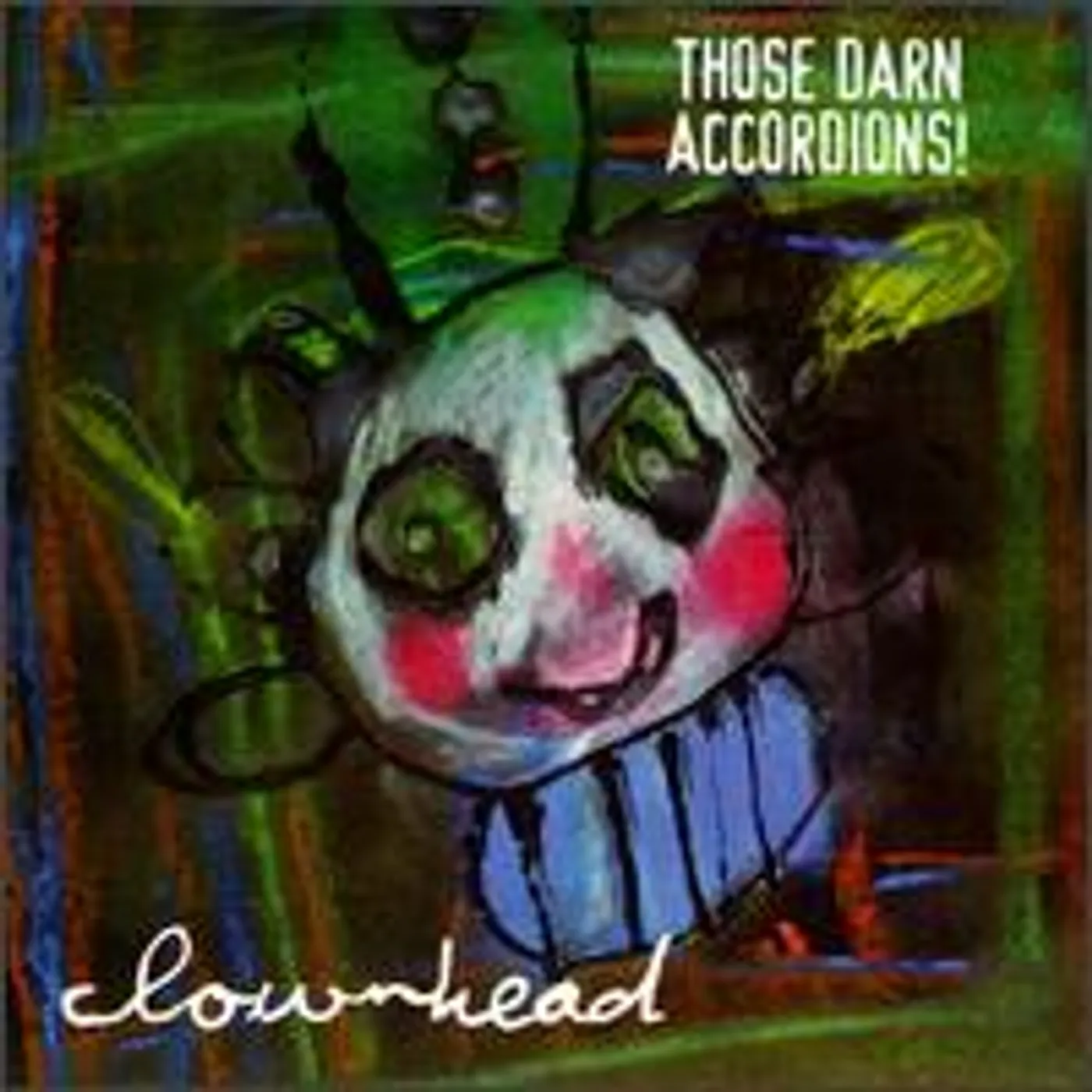Those Darn Accordions CLOWNHEAD CD