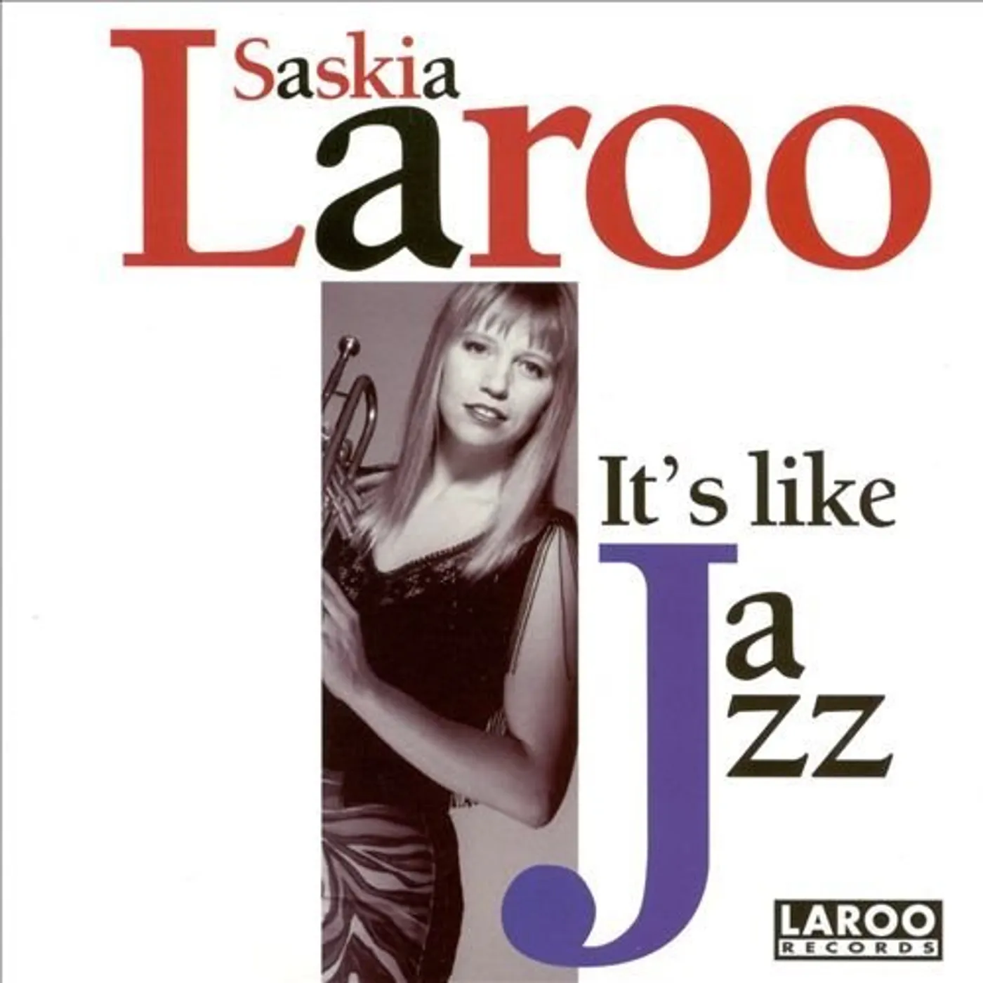 Saskia Laroo IT'S LIKE JAZZ CD